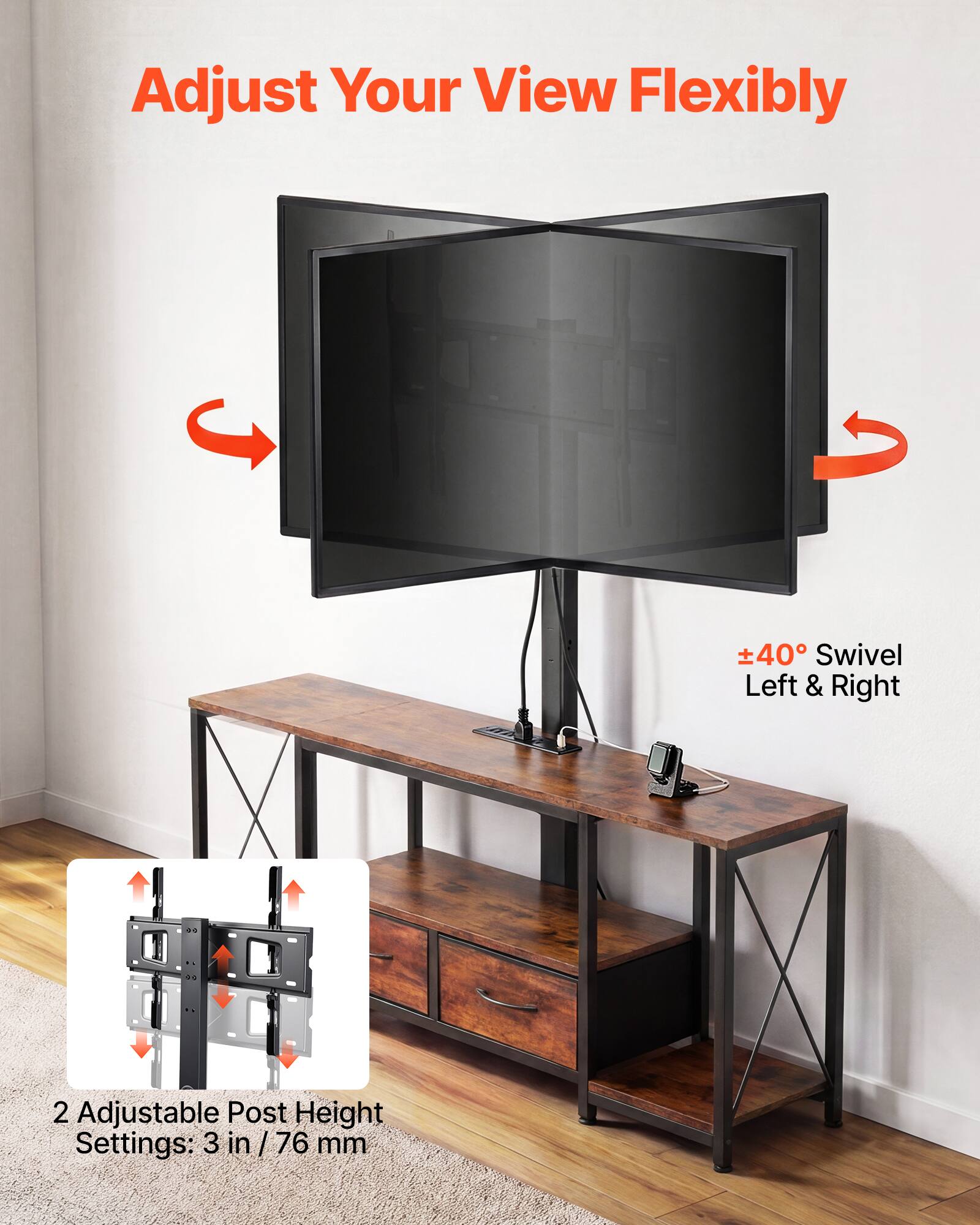 Adjust Your View Flexibly

±40° Swivel Left & Right

2 Adjustable Post Height Settings: 3 in / 76 mm