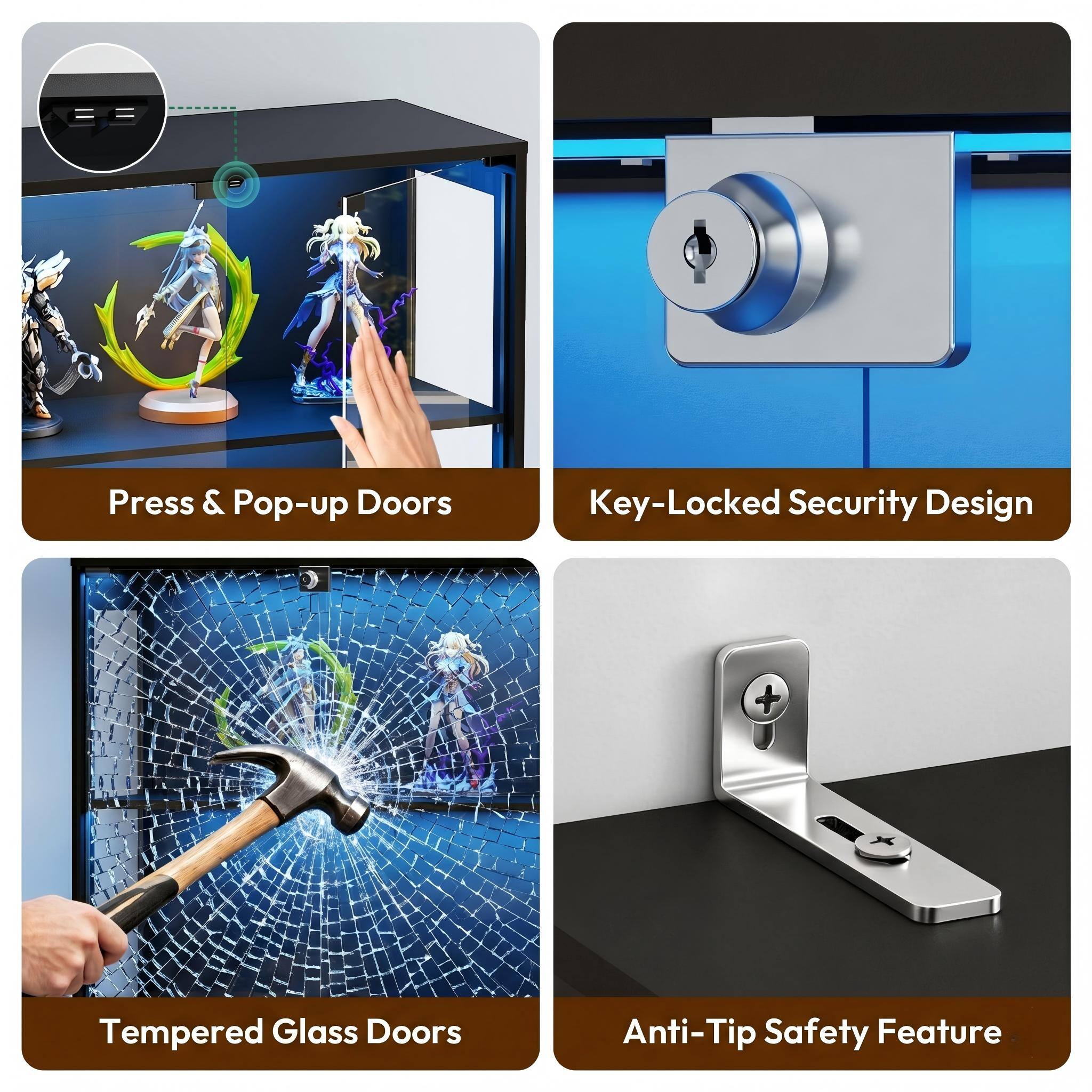 Press & Pop-up Doors  
Key-Locked Security Design  
Tempered Glass Doors  
Anti-Tip Safety Feature