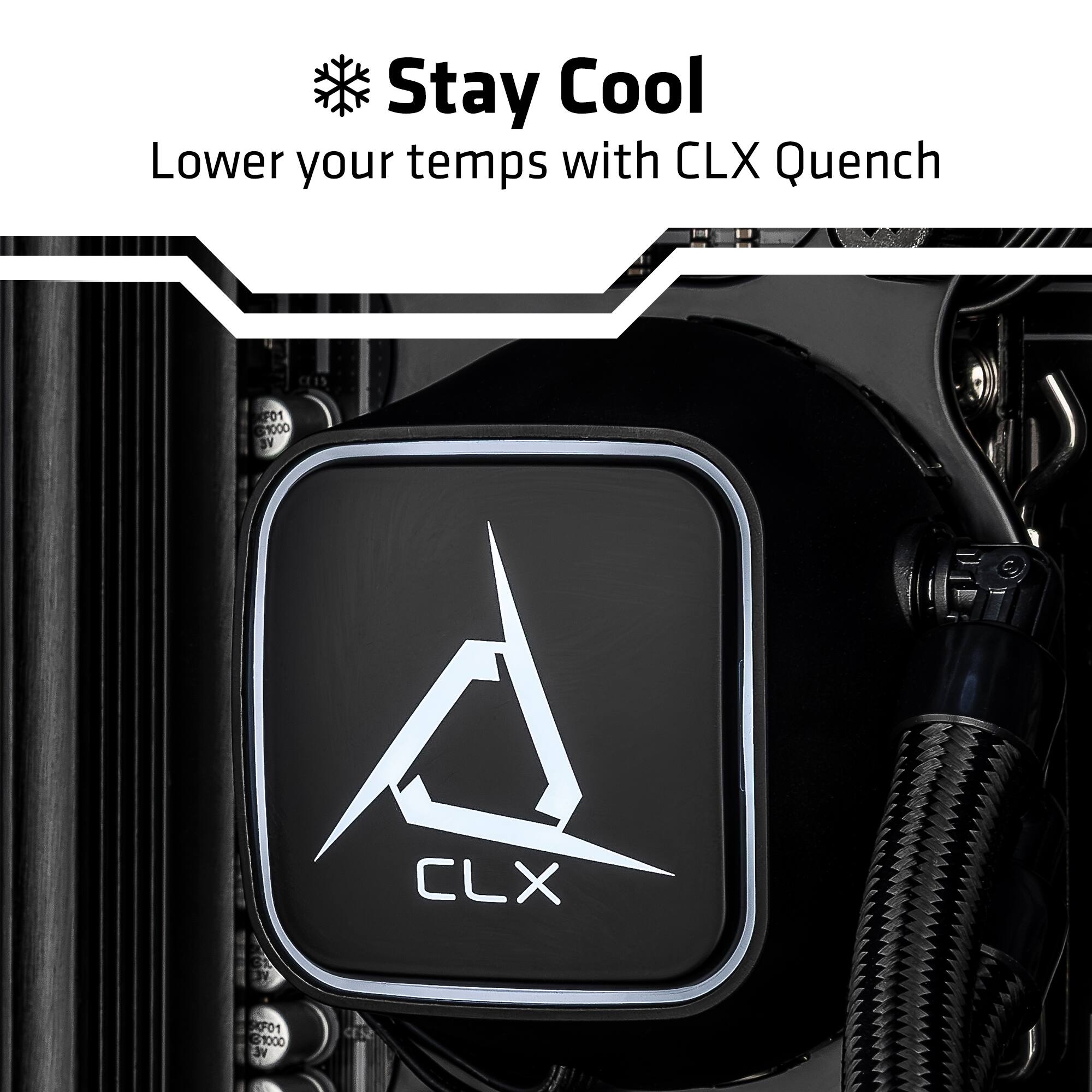 Stay Cool  
Lower your temps with CLX Quench  

F01 1000 3Y  
CLX F01 61000 3Y