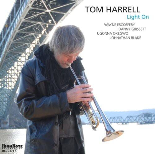 TOM HARRELL  
Light On  

WAYNE ESCOFFERY  
DANNY GRISSETT  
UGONNA OKEGWO  
JOHNATHAN BLAKE  

HighNote  
HCD 7171