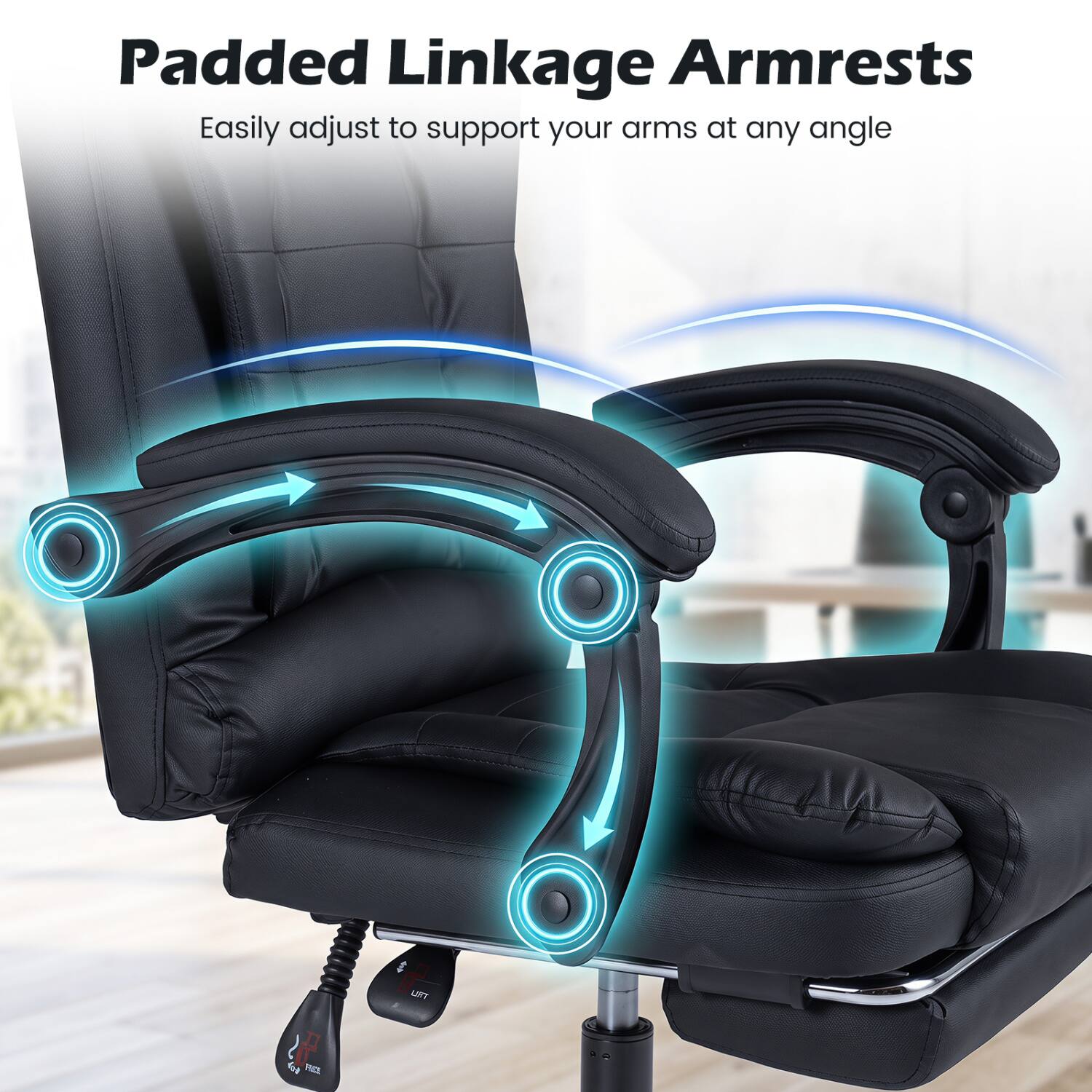 Padded Linkage Armrests  
Easily adjust to support your arms at any angle