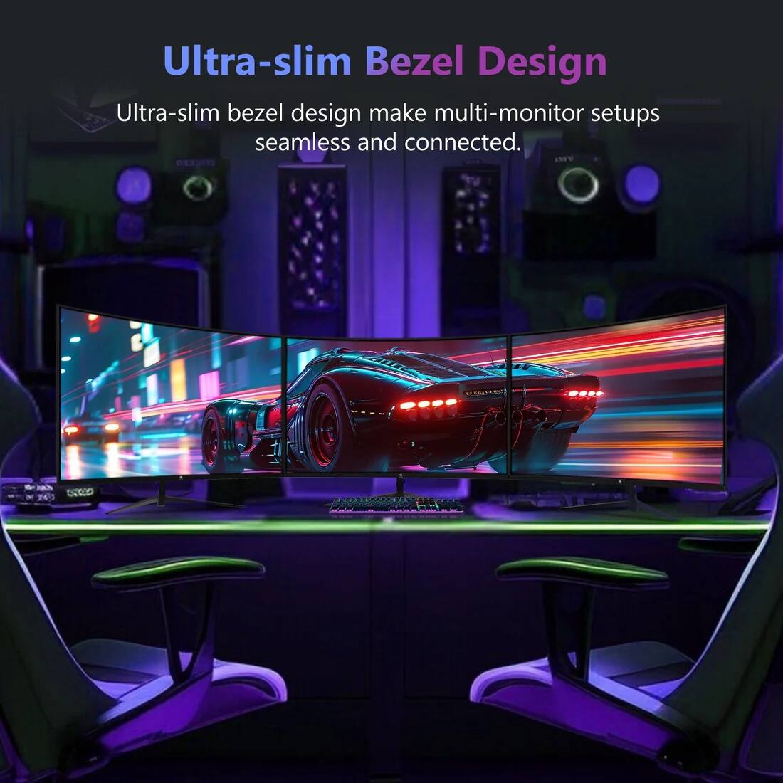 Ultra-slim Bezel Design

Ultra-slim bezel design makes multi-monitor setups seamless and connected.