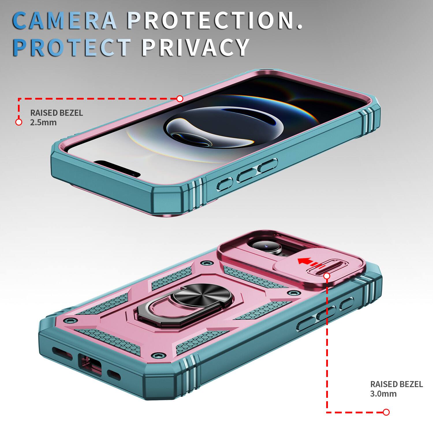 CAMERA PROTECTION.  
PROTECT PRIVACY  

RAISED BEZEL 2.5mm  
RAISED BEZEL 3.0mm