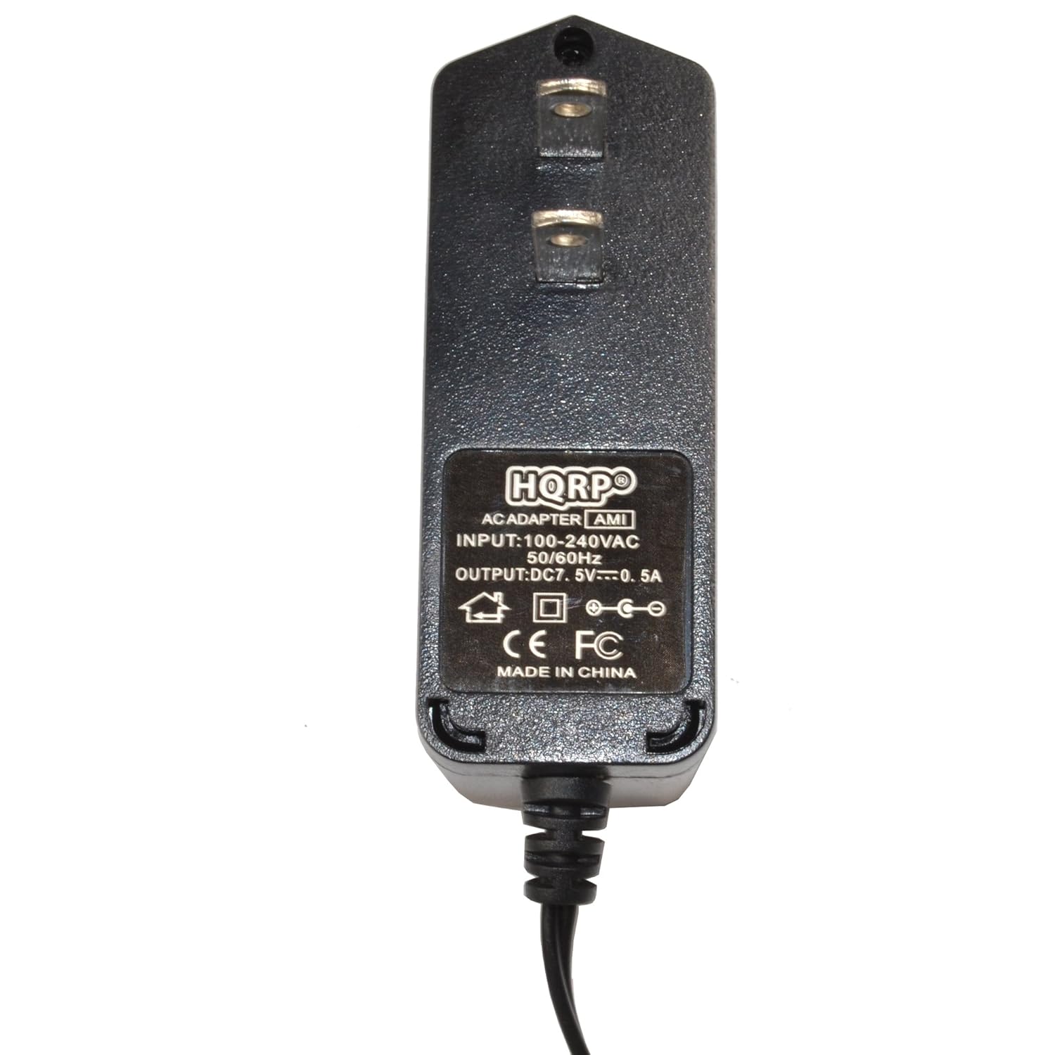 HQRPO AC ADAPTER AMI  
INPUT: 100-240VAC 50/60Hz  
OUTPUT: DC7.5V=0.5A  
CE FC  
MADE IN CHINA