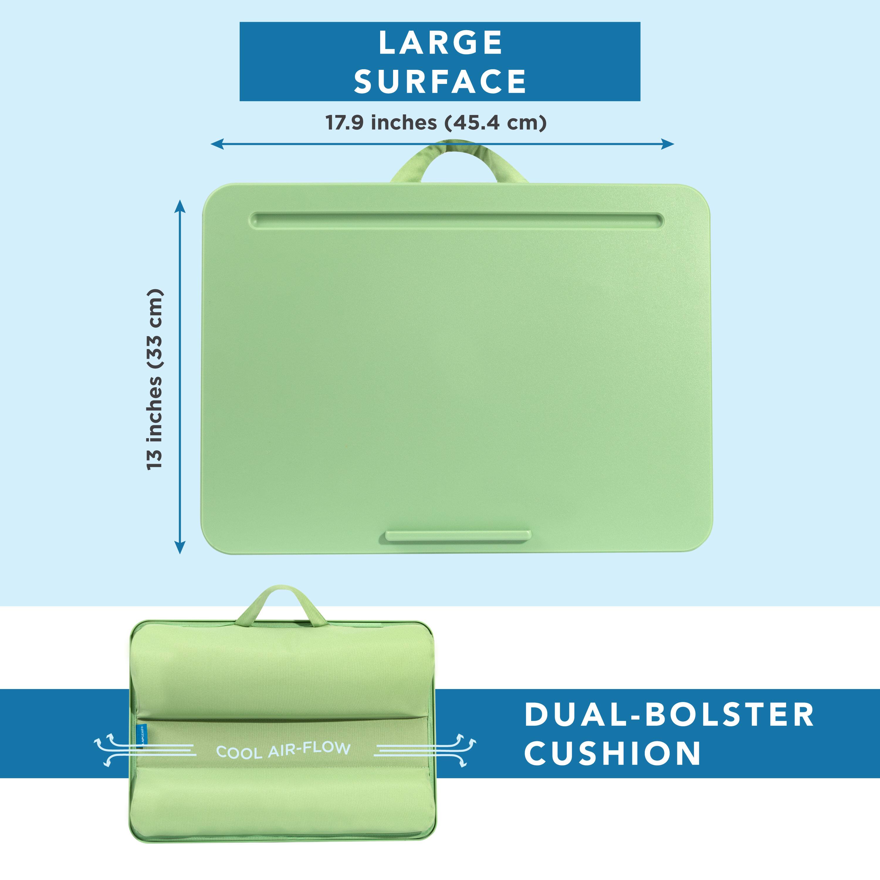 LARGE SURFACE 17.9 inches (45.4 cm)  
13 inches (33 cm)  
COOL AIR-FLOW DUAL-BOLSTER CUSHION