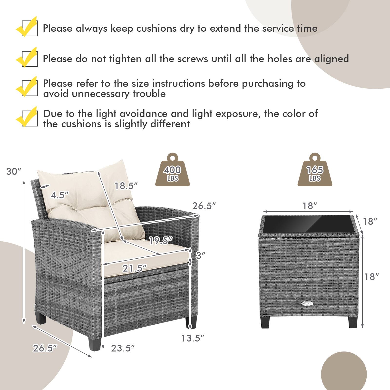 Please always keep cushions dry to extend the service time.

Please do not tighten all the screws until all the holes are aligned.

Please refer to the size instructions before purchasing to avoid unnecessary trouble.

Due to light avoidance and light exposure, the color of the cushions is slightly different.

Dimensions:
- 30" x 4.5" x 18.5" (400 LBS)
- 26.5" x 19.5" x 21.5" x 3" x 13.5" x 23.5"
- 18" x 18" x 18" (165 LBS)