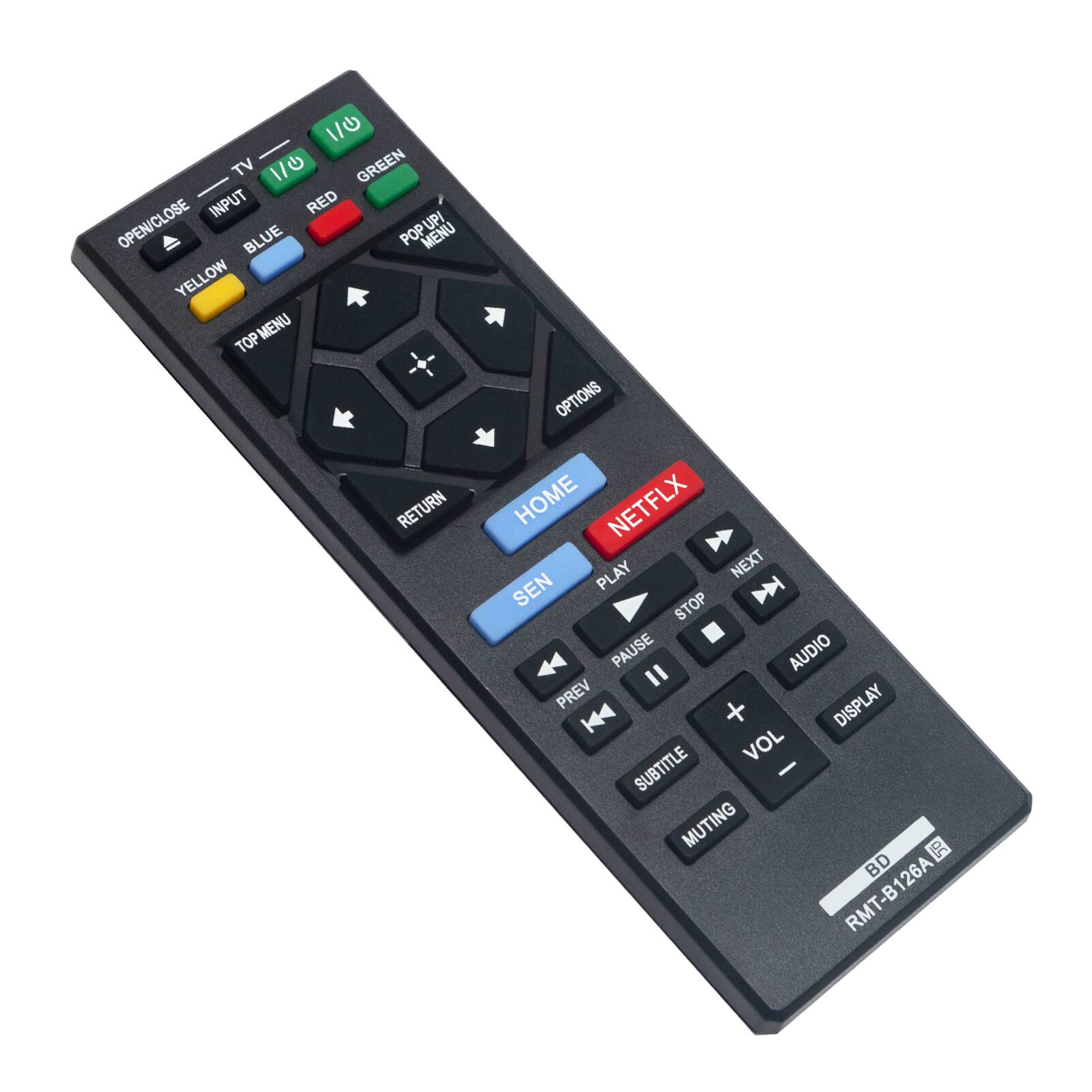 1/0 TV 1/6 GREEN INPUT RED OPEN/CLOSE POPUP! MENU BLUE B MENU YELLOW MENU TOP RETURN OPTIONS HOME NETFLIX PLAY NEXT SEN STOP N PAUSE AUDIO I PREV DISPLAY K VOL SUBTITLE MUTING 0 BD D RMT-B126A