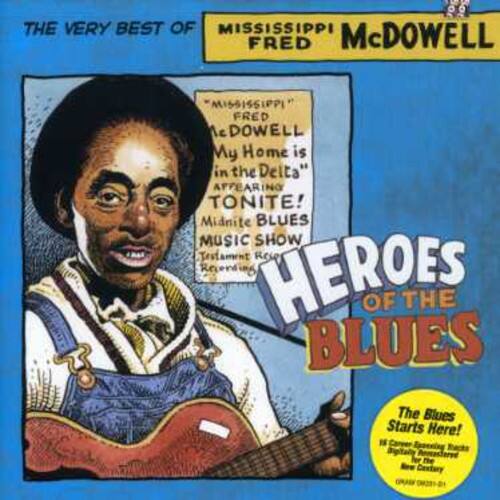 Sure, here is the corrected and grouped text:

---

**THE VERY BEST OF MISSISSIPPI McDOWELL**

**"MISSISSIPPI FRED McDOWELL"**  
"My Home is in the Delta"  
**APPEARING TONITE!**  
Midnite BLUES MUSIC SHOW  
Testament Recording

**HEROES OF THE BLUES**  
The Blues Starts Here!  
1 Career Expanding Digitally  
AnmasTeree her the Reu Cestury

---

This text is organized to reflect the layout and content of the image.