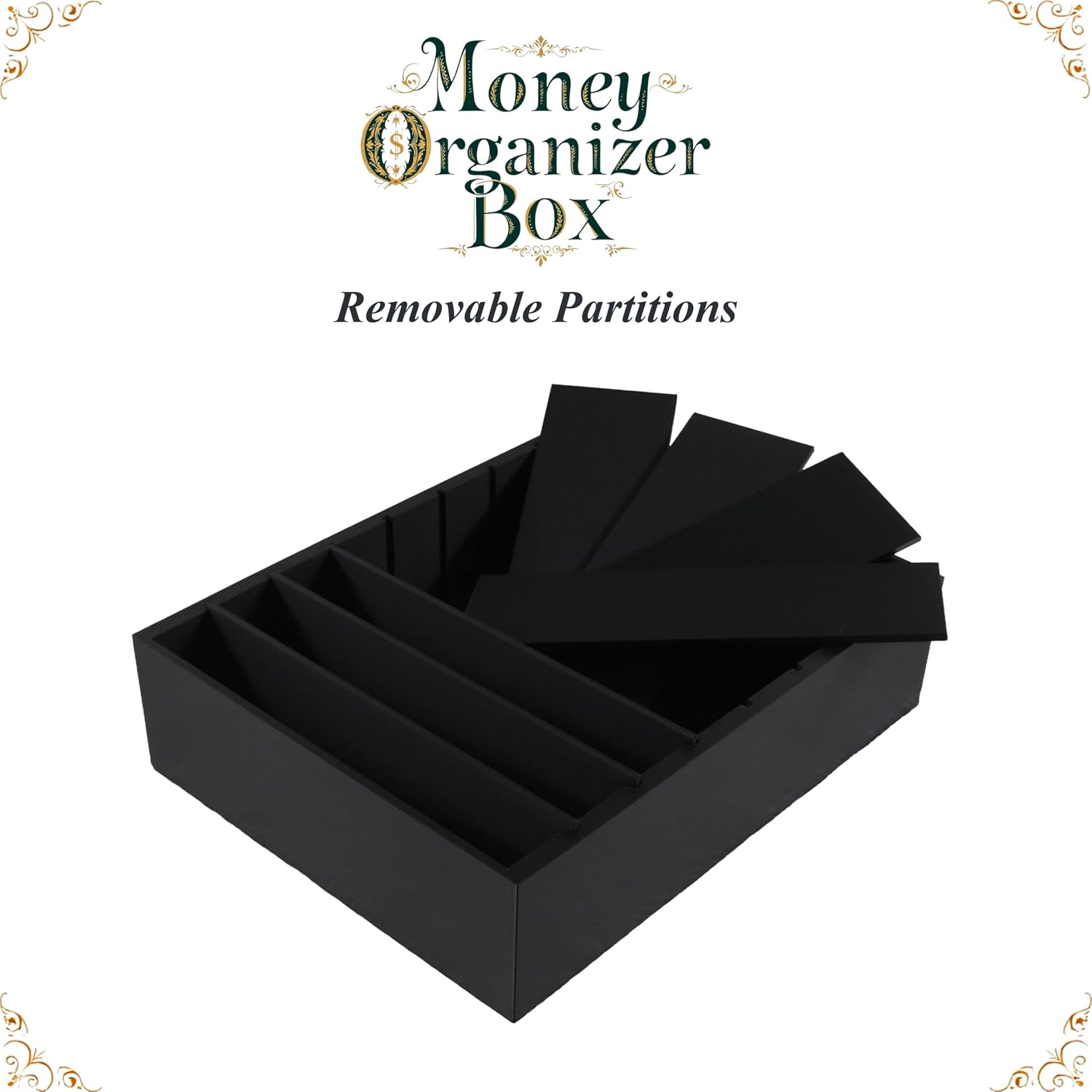Money Organizer Box  
Removable Partitions