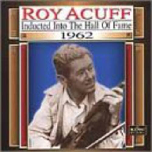 ROY ACUFF  
Inducted Into The Hall Of Fame  
1962