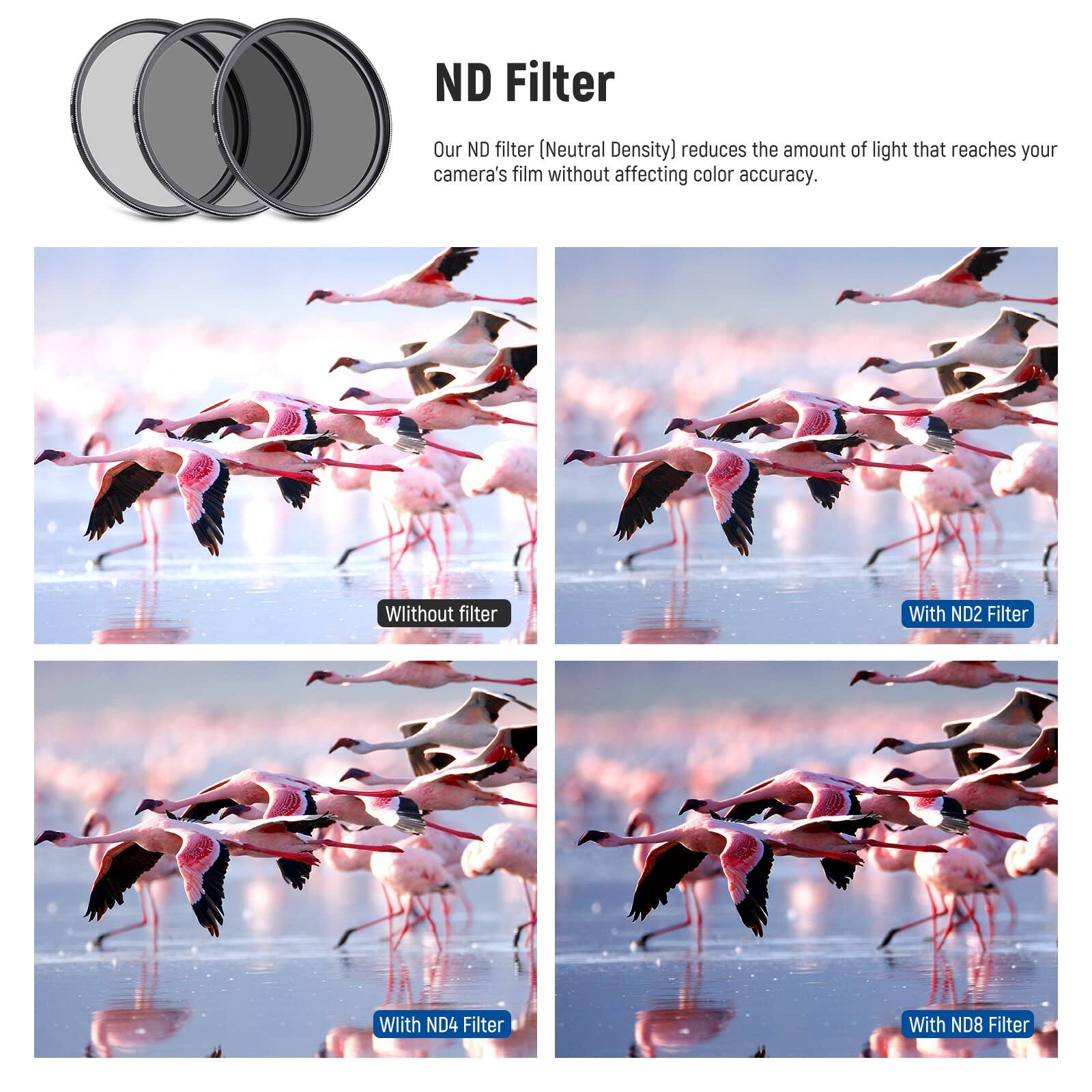ND Filter

Our ND filter (Neutral Density) reduces the amount of light that reaches your camera's film without affecting color accuracy.

- Without filter
- With ND2 Filter
- With ND4 Filter
- With ND8 Filter