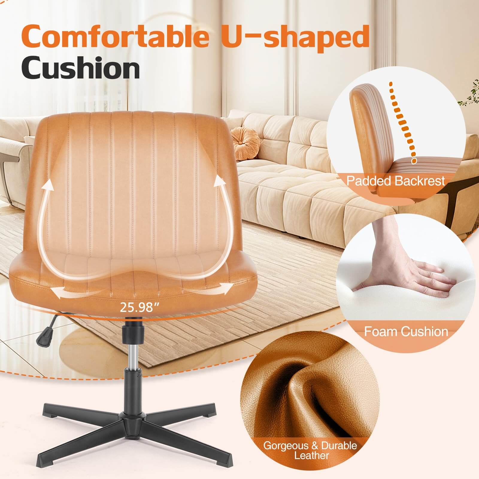 Comfortable U-shaped Cushion  
Padded Backrest  
25.98" Foam Cushion  
Gorgeous & Durable Leather