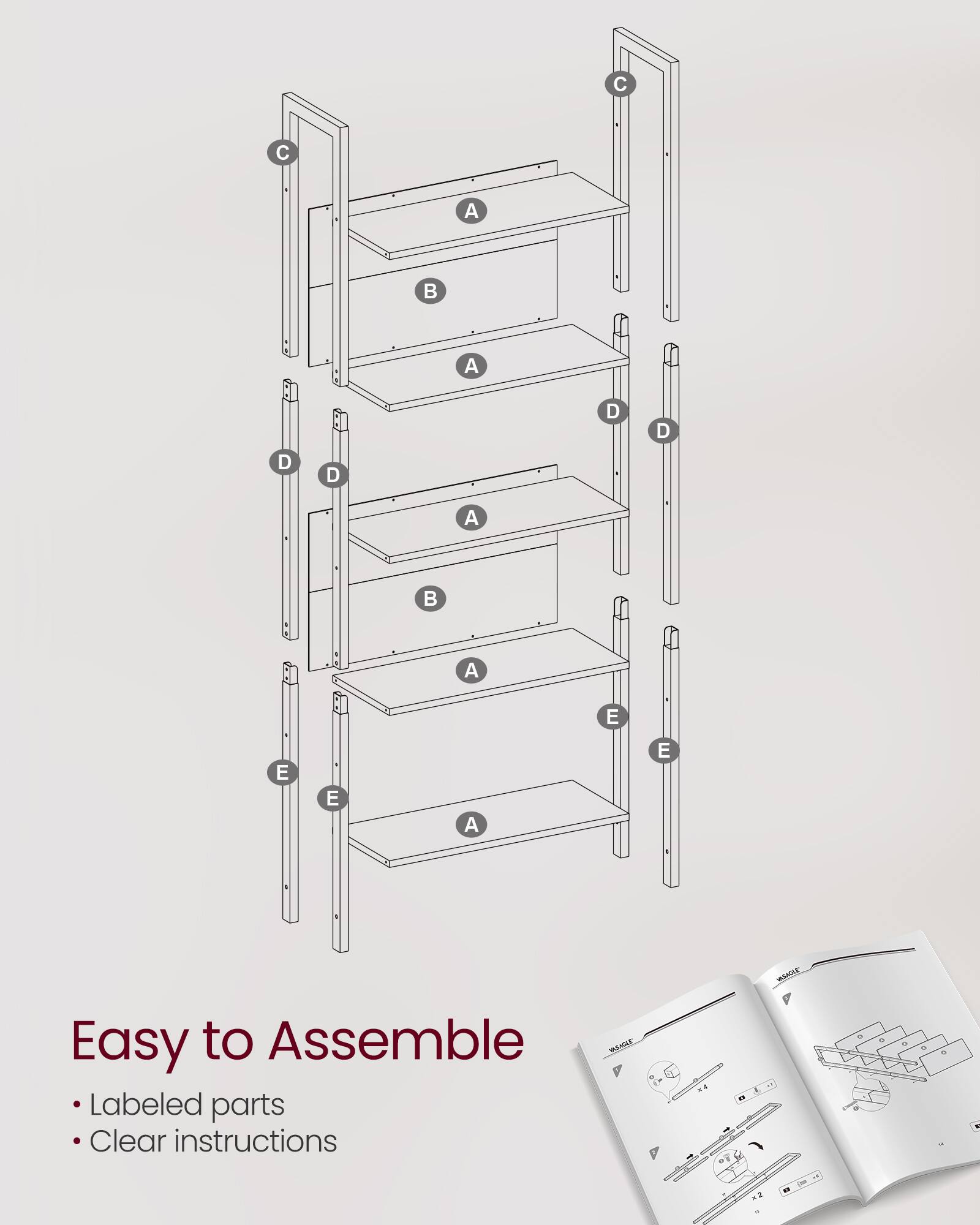 Easy to Assemble  
Labeled parts  
Clear instructions