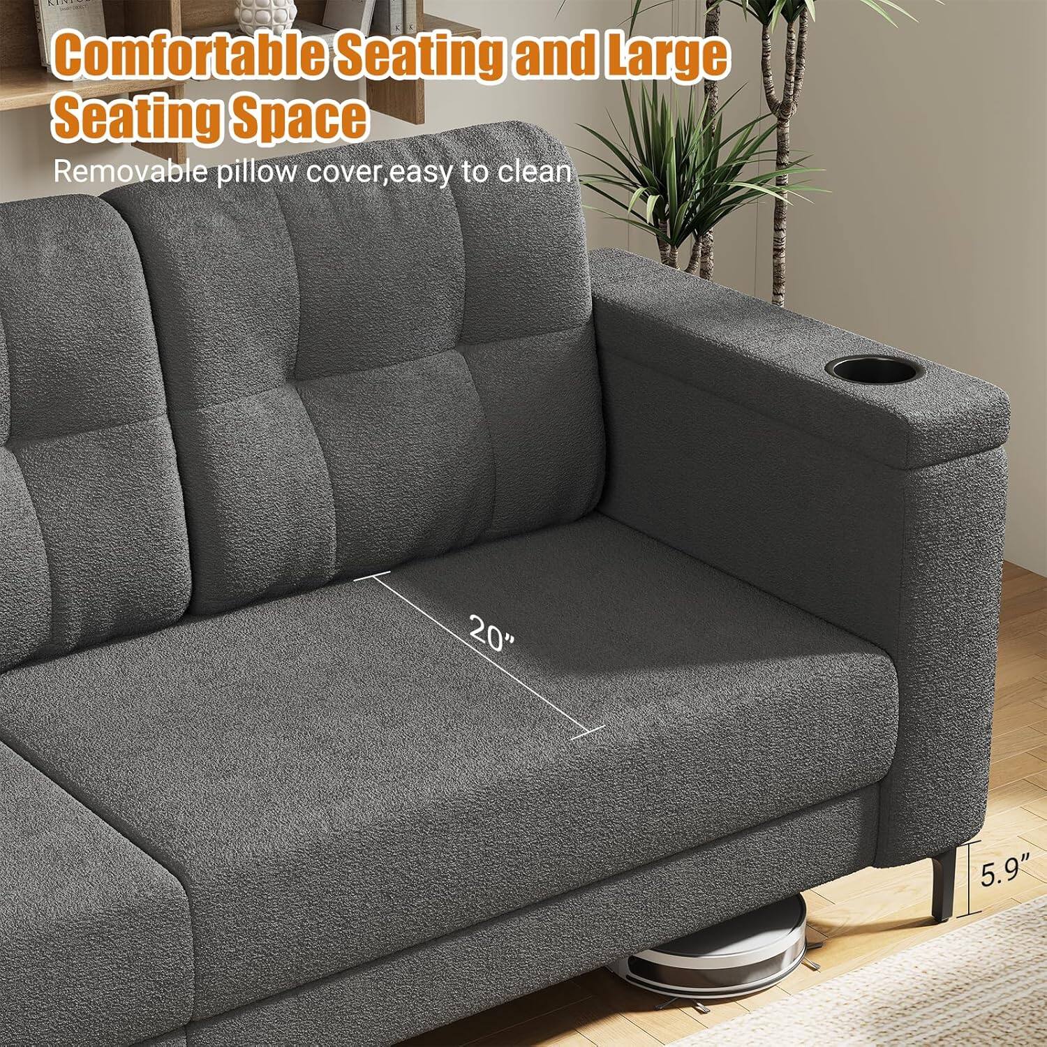Comfortable Seating and Large Seating Space  
Removable pillow cover, easy to clean  
20" x 5.9"