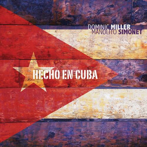 DOMINIC MILLER  
MANOLITO SIMONET  
HECHO EN CUBA