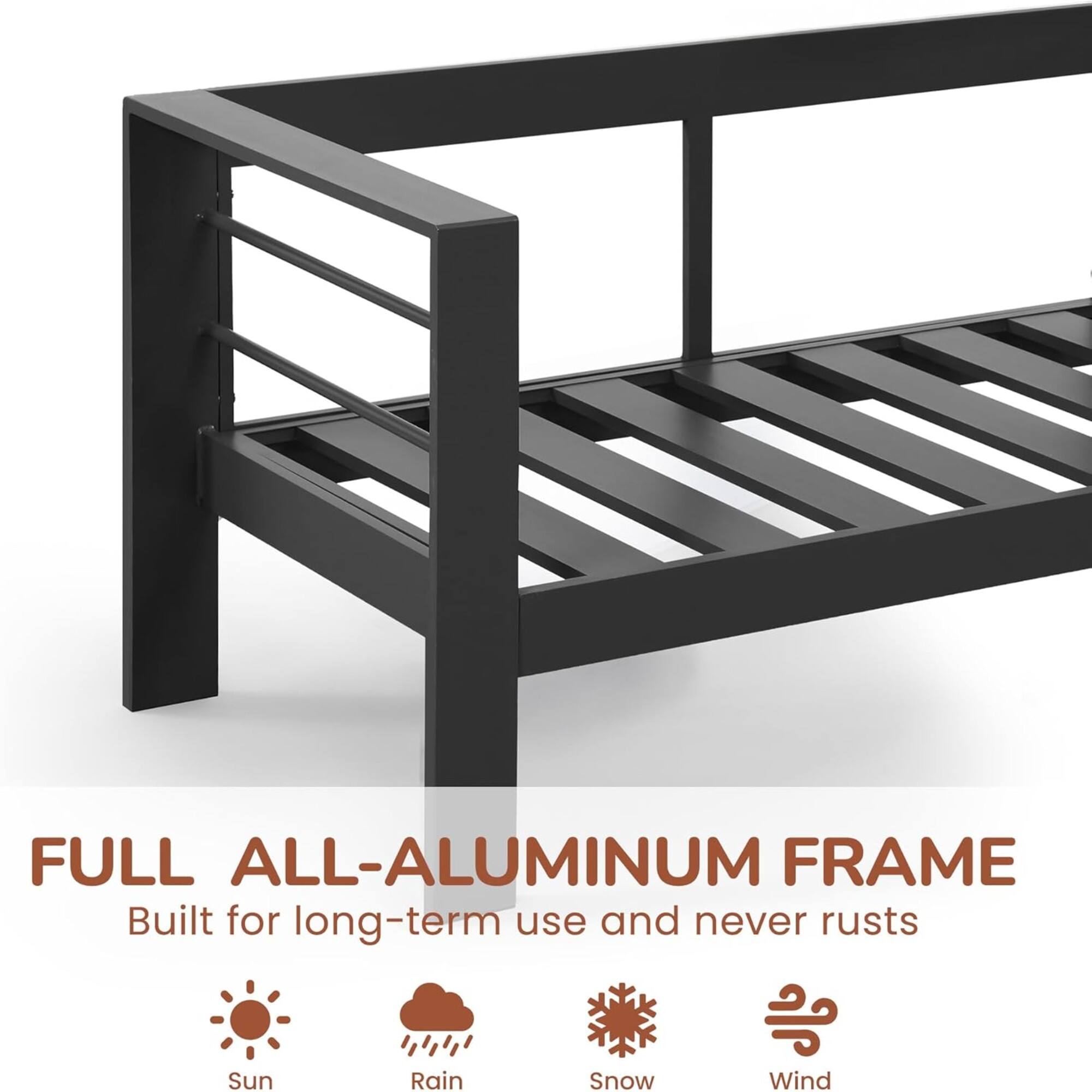 FULL ALL-ALUMINUM FRAME  
Built for long-term use and never rusts  
Sun Rain Snow Wind