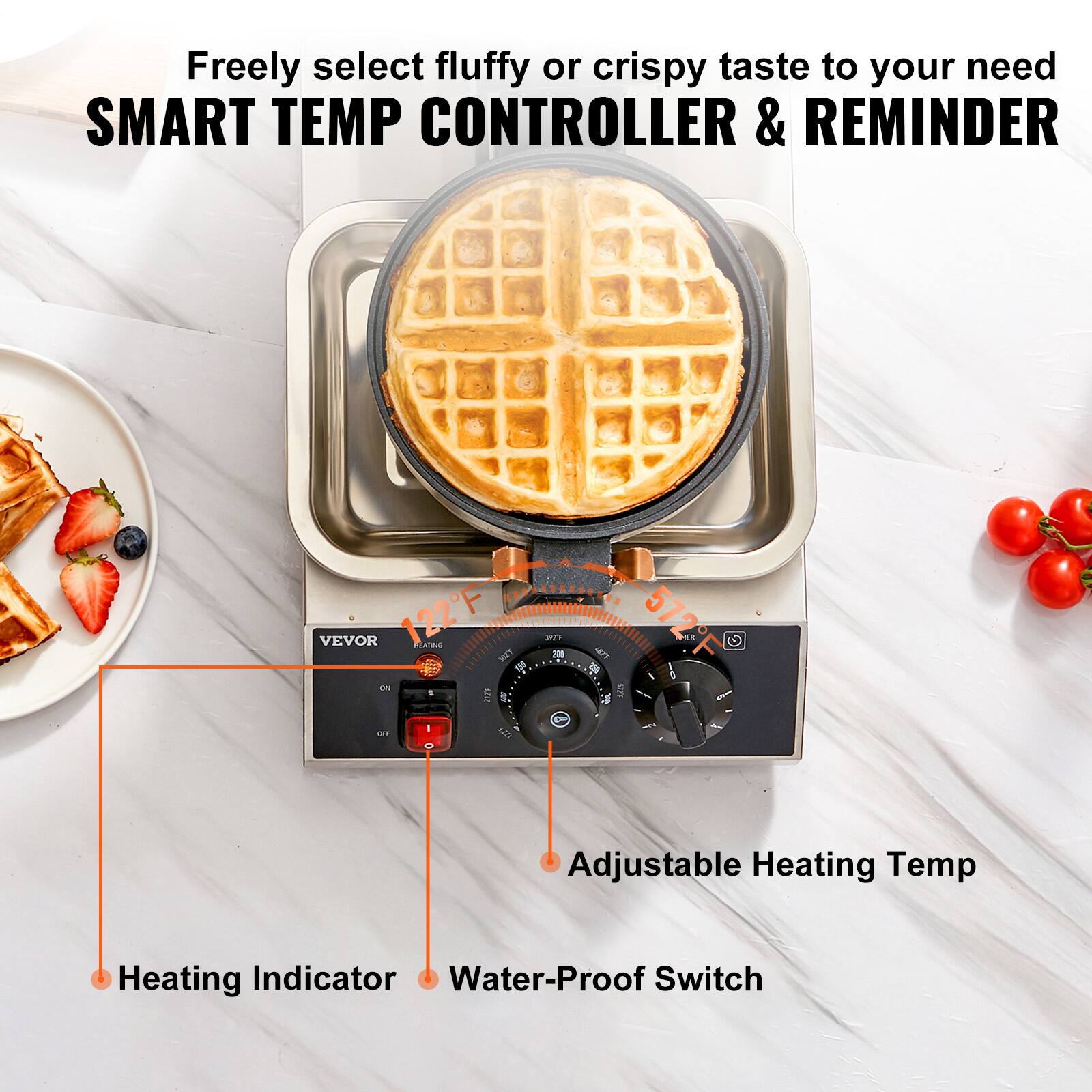 Freely select fluffy or crispy taste to your need  
SMART TEMP CONTROLLER & REMINDER  

VEVOR 122F HEATING 3027 ON 1 I OF 0  
392F 2011  
1.73- 572 MER 2 de  

Adjustable Heating Temp  
Heating Indicator  
Water-Proof Switch