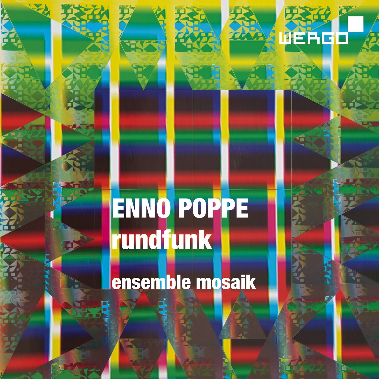 ENNO POPPE  
rundfunk  
ensemble mosaik  

WERGO