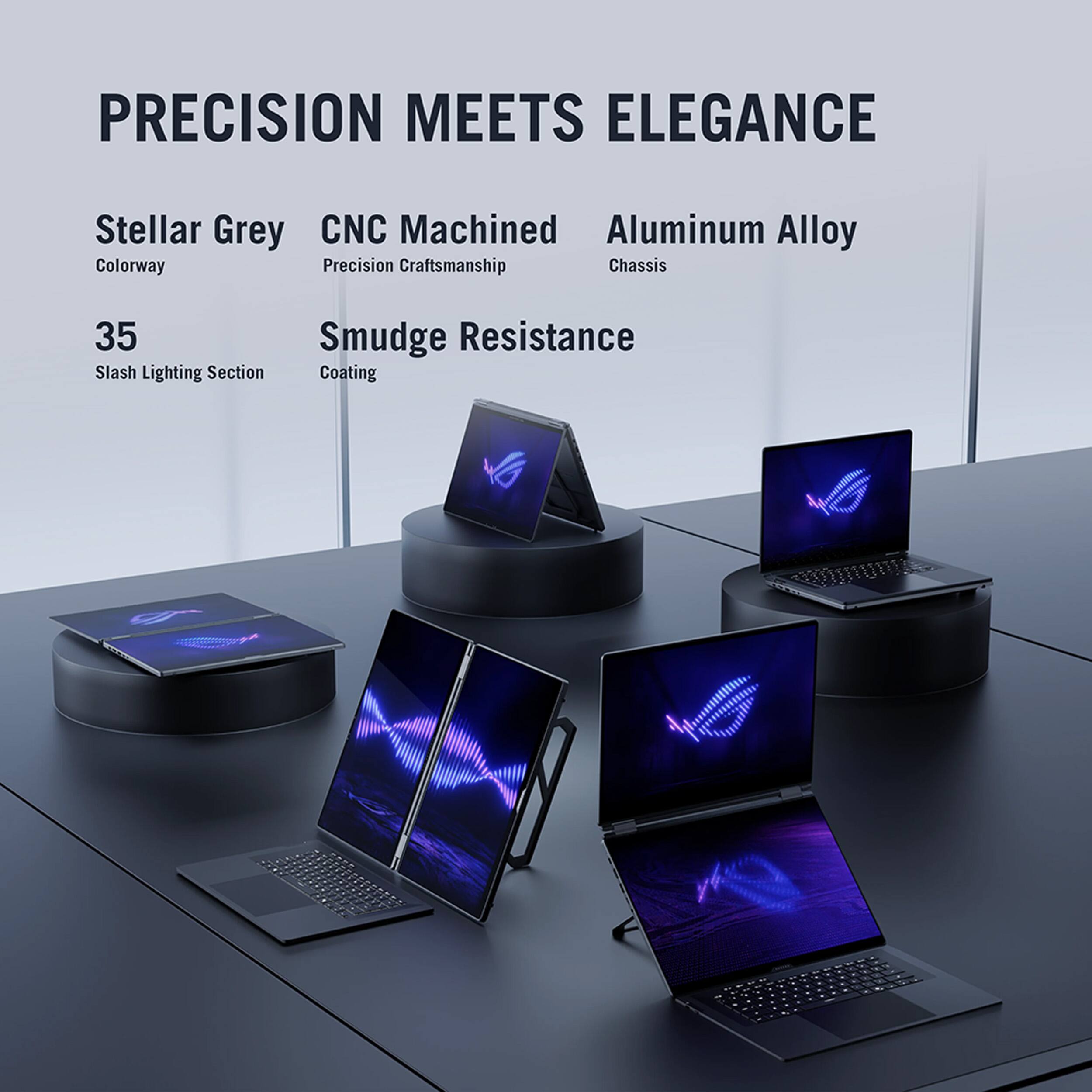 PRECISION MEETS ELEGANCE

- Stellar Grey
  - Colorway

- CNC Machined
  - Precision Craftsmanship

- Aluminum Alloy
  - Chassis

- 35
  - Slash Lighting Section

- Smudge Resistance
  - Coating