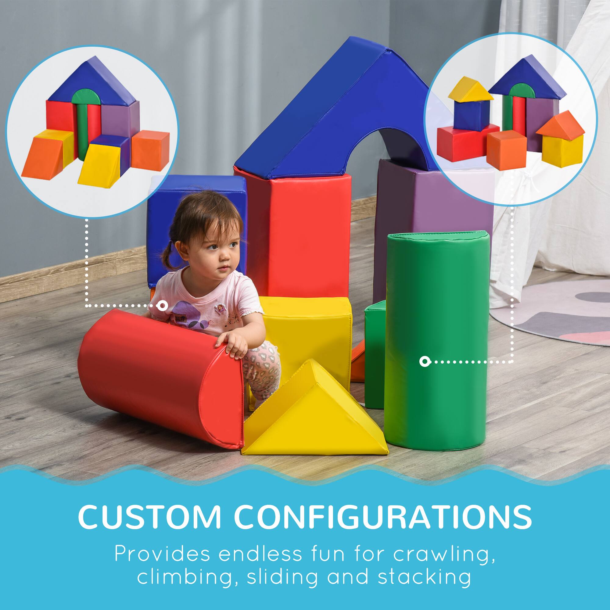 CUSTOM CONFIGURATIONS  
Provides endless fun for crawling, climbing, sliding and stacking