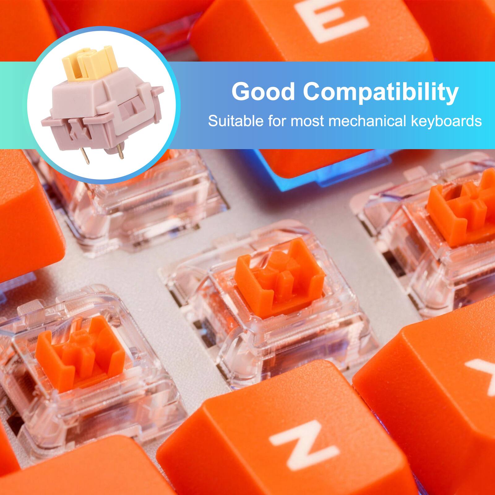 Good Compatibility  
Suitable for most mechanical keyboards