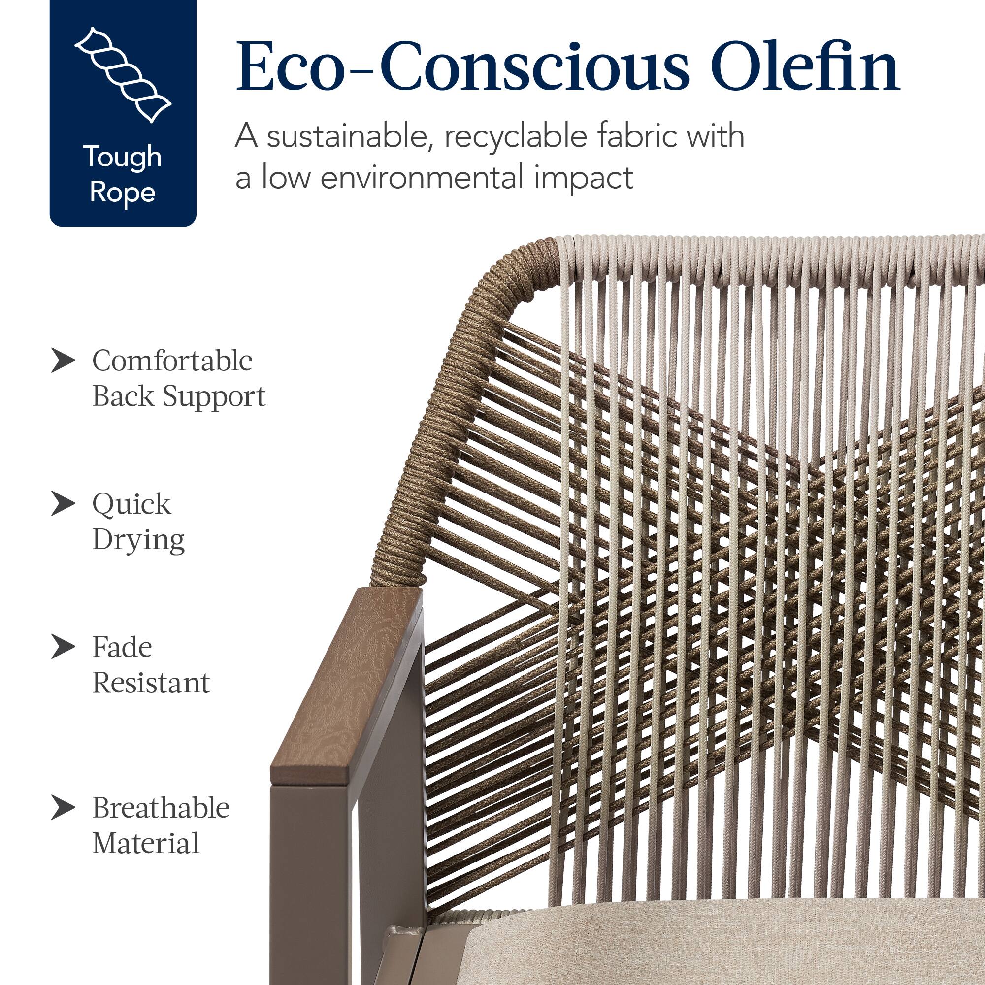 Eco-Conscious Olefin  
A sustainable, recyclable fabric with a low environmental impact  

Tough Rope  

Comfortable Back Support  
Quick Drying  
Fade Resistant  
Breathable Material