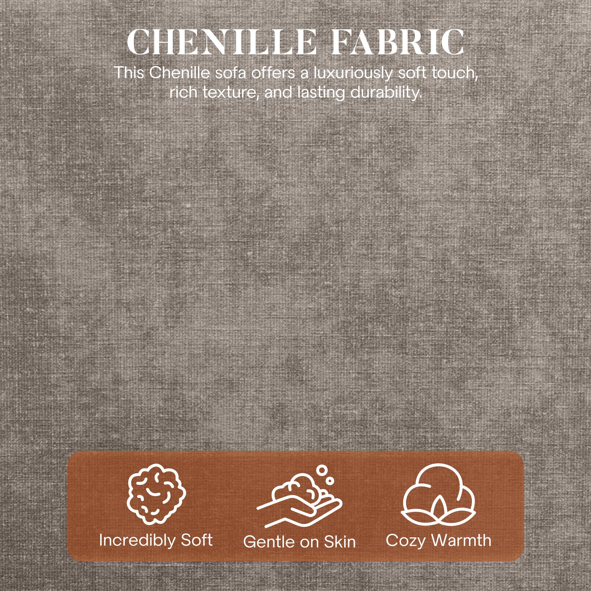 CHENILLE FABRIC

This Chenille sofa offers a luxuriously soft touch, rich texture, and lasting durability.

- Incredibly Soft
- Gentle on Skin
- Cozy Warmth