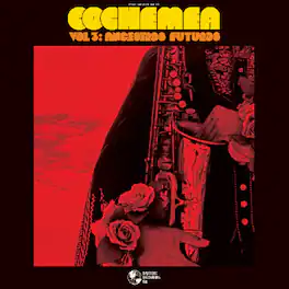Cochemea - Vol III: Ancestros Futuros - VINYL LP