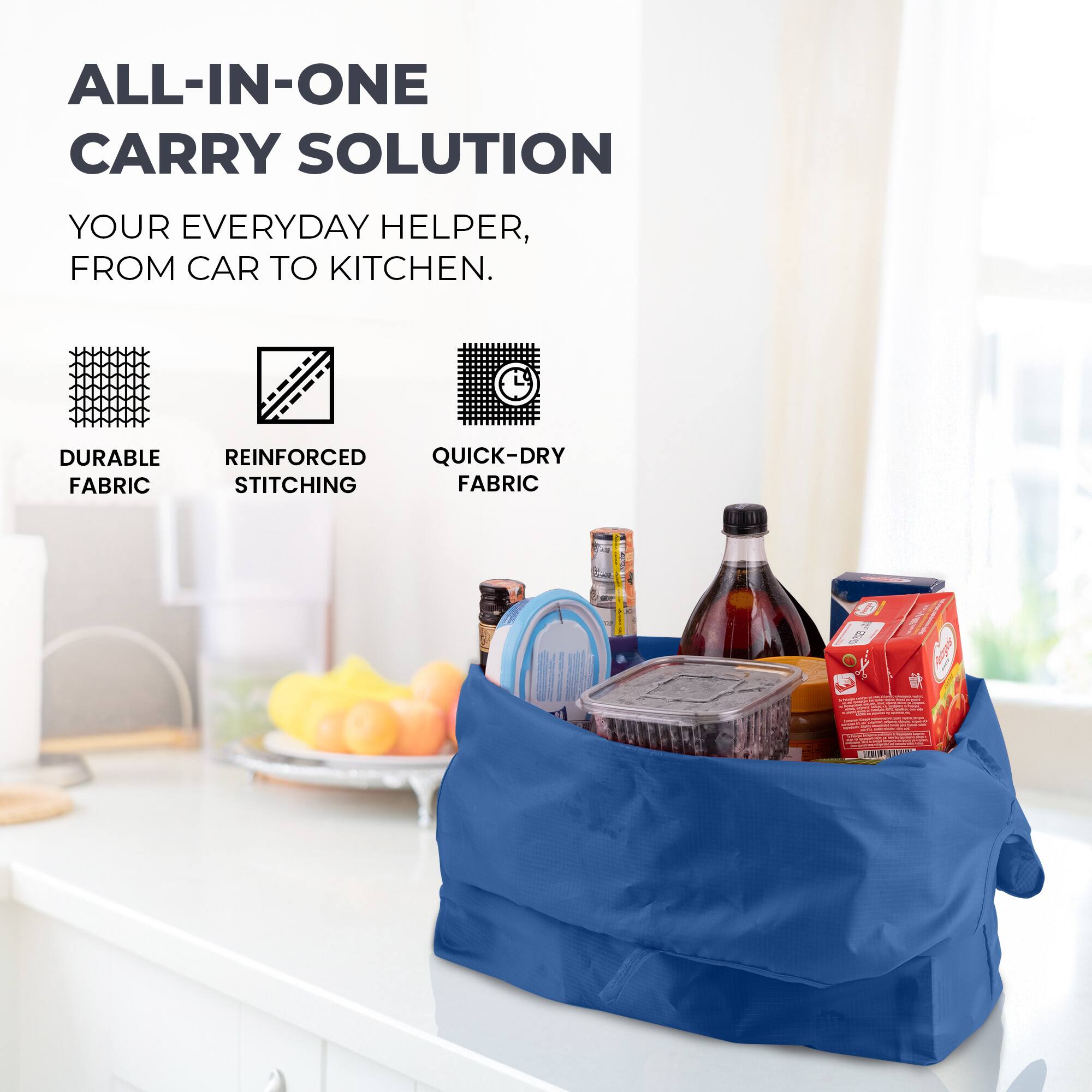 ALL-IN-ONE CARRY SOLUTION  
YOUR EVERYDAY HELPER, FROM CAR TO KITCHEN.  
DURABLE REINFORCED QUICK-DRY FABRIC STITCHING FABRIC