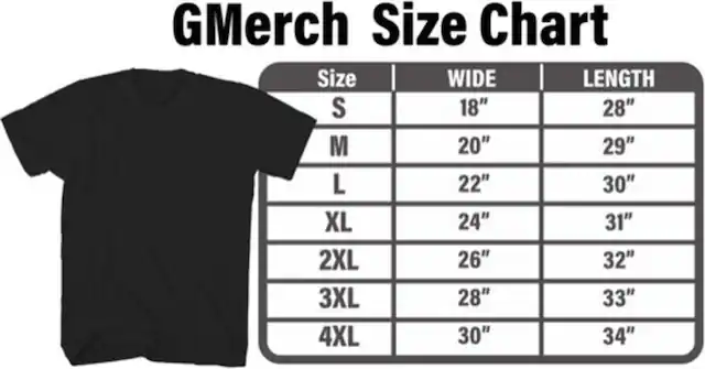 GMerch Size Chart
Size | Wide | Length
--- | --- | ---
S | 18" | 28"
M | 20" | 29"
L | 22" | 30"
XL | 24" | 31"
2XL | 26" | 32"
3XL | 28" | 33"
4XL | 30" | 34"