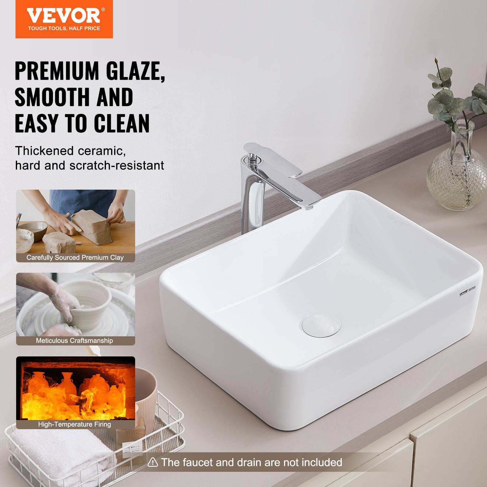 VEVOR  
TOUGH TOOLS, HALF PRICE  

PREMIUM GLAZE, SMOOTH AND EASY TO CLEAN  

Thickened ceramic, hard and scratch-resistant  

Carefully Sourced Premium Clay  

Meticulous Craftsmanship  

High-Temperature Firing  

The faucet and drain are not included