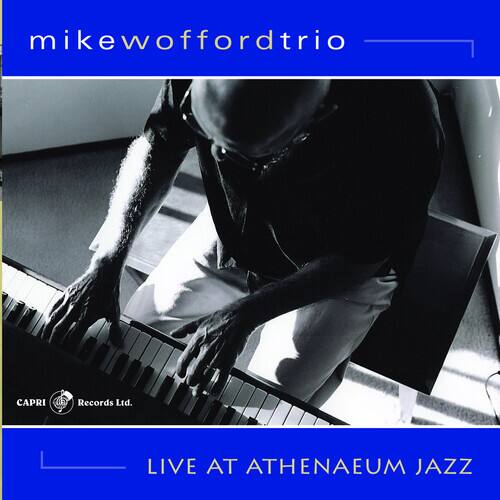 mikewoffordtrio

CAPRI Records Ltd.

LIVE AT ATHENAEUM JAZZ