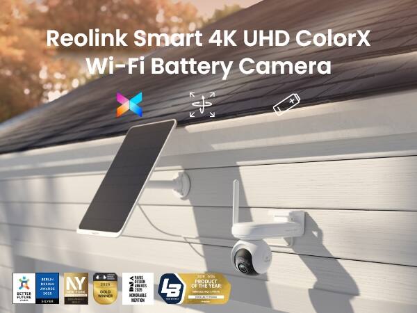 Reolink Smart 4K UHD ColorX Wi-Fi Battery Camera

BEELIN DESIGN AWARDS BETTER 2025 FUTURE SILVER
NY YORK GOLD
2025 GOLD WINNER
PARES DESIGN DNA 2025 AMA ROS HONDRABLE MENTION
2006 PRODUCT OF THE YEAR