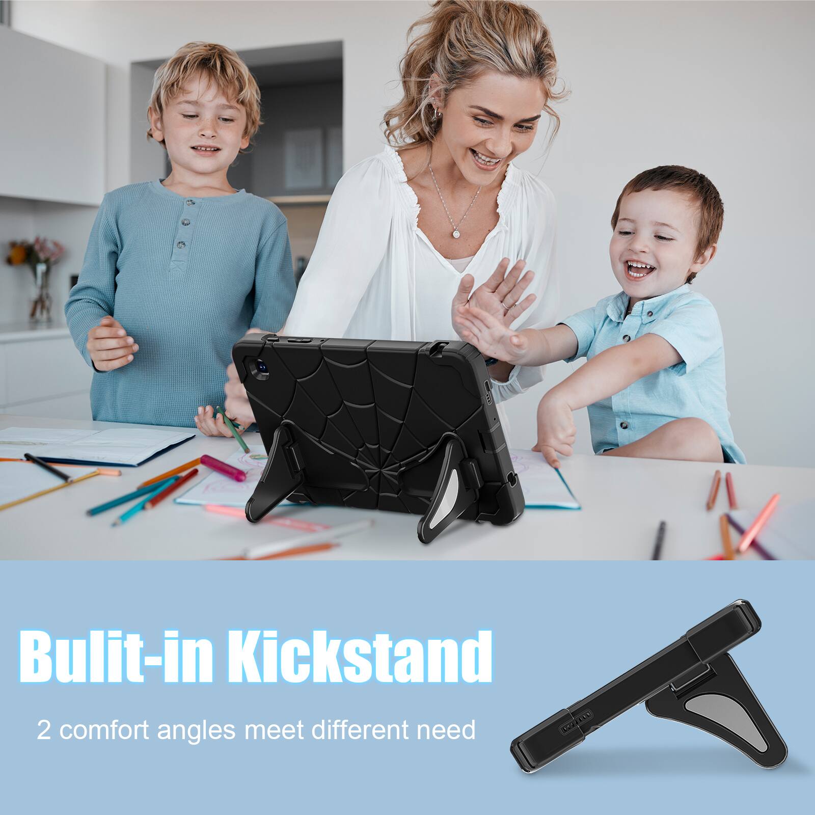 Built-in Kickstand  
2 comfort angles meet different needs