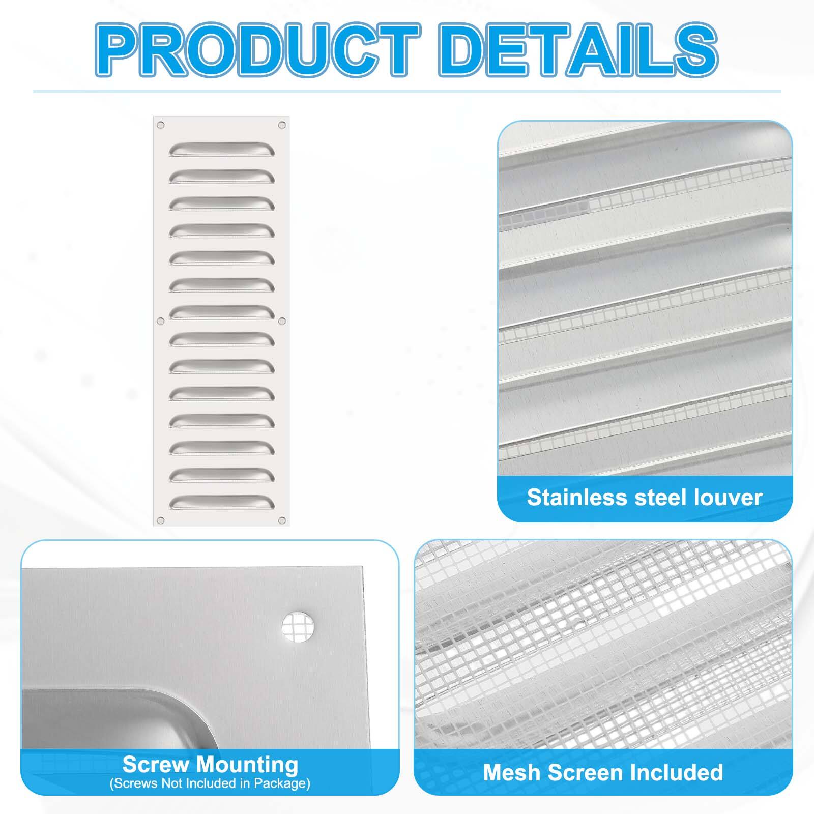 PRODUCT DETAILS

- Stainless steel louver
- Mesh Screen Included
- Screw Mounting (Screws Not Included in Package)