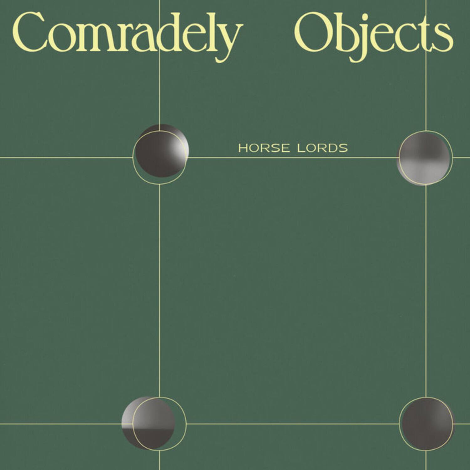 Comradely Objects  
HORSE LORDS