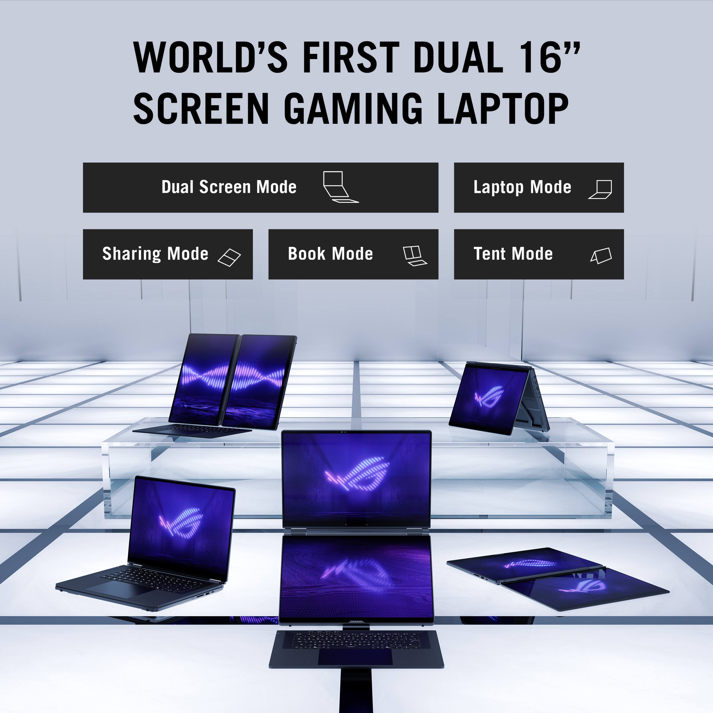 WORLD'S FIRST DUAL 16" SCREEN GAMING LAPTOP

- Dual Screen Mode
- Laptop Mode
- Sharing Mode
- Book Mode
- Tent Mode