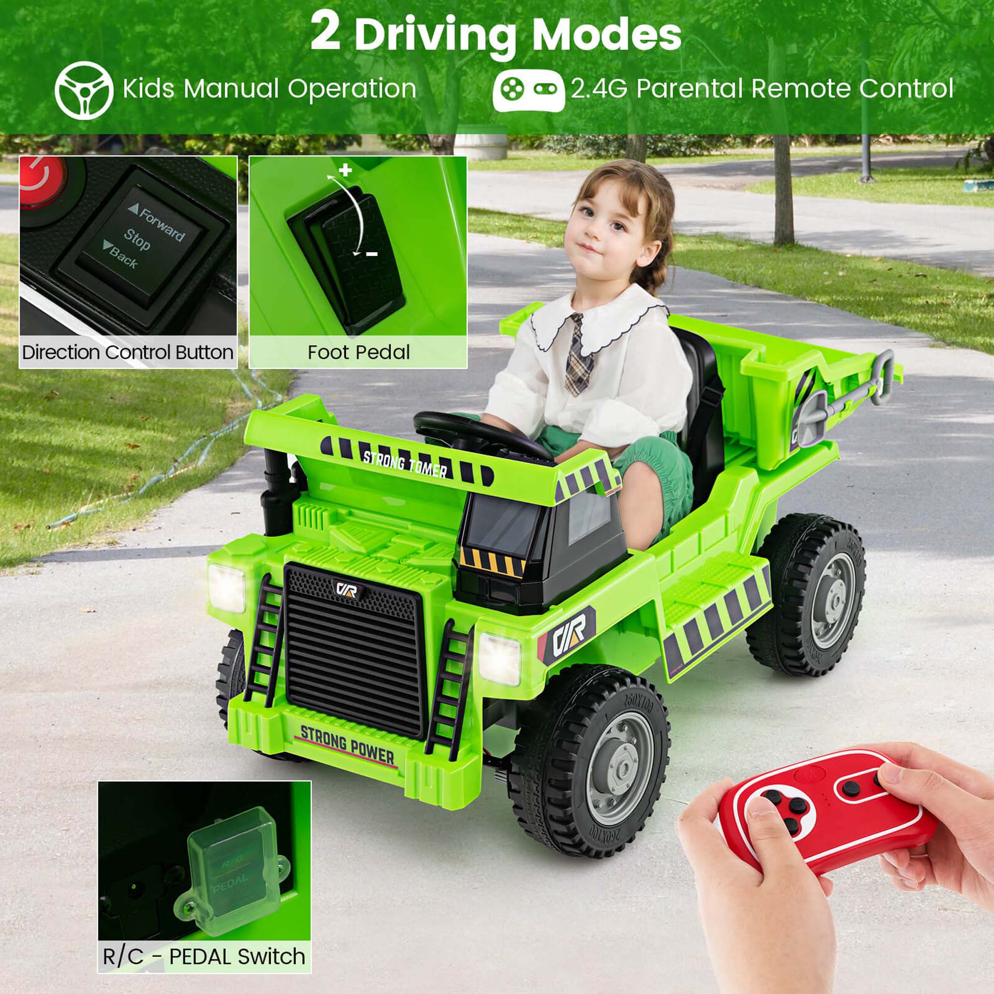 2 Driving Modes

Kids Manual Operation

2.4G Parental Remote Control

Direction Control Button

Foot Pedal

R/C - PEDAL Switch

STRONG POWER