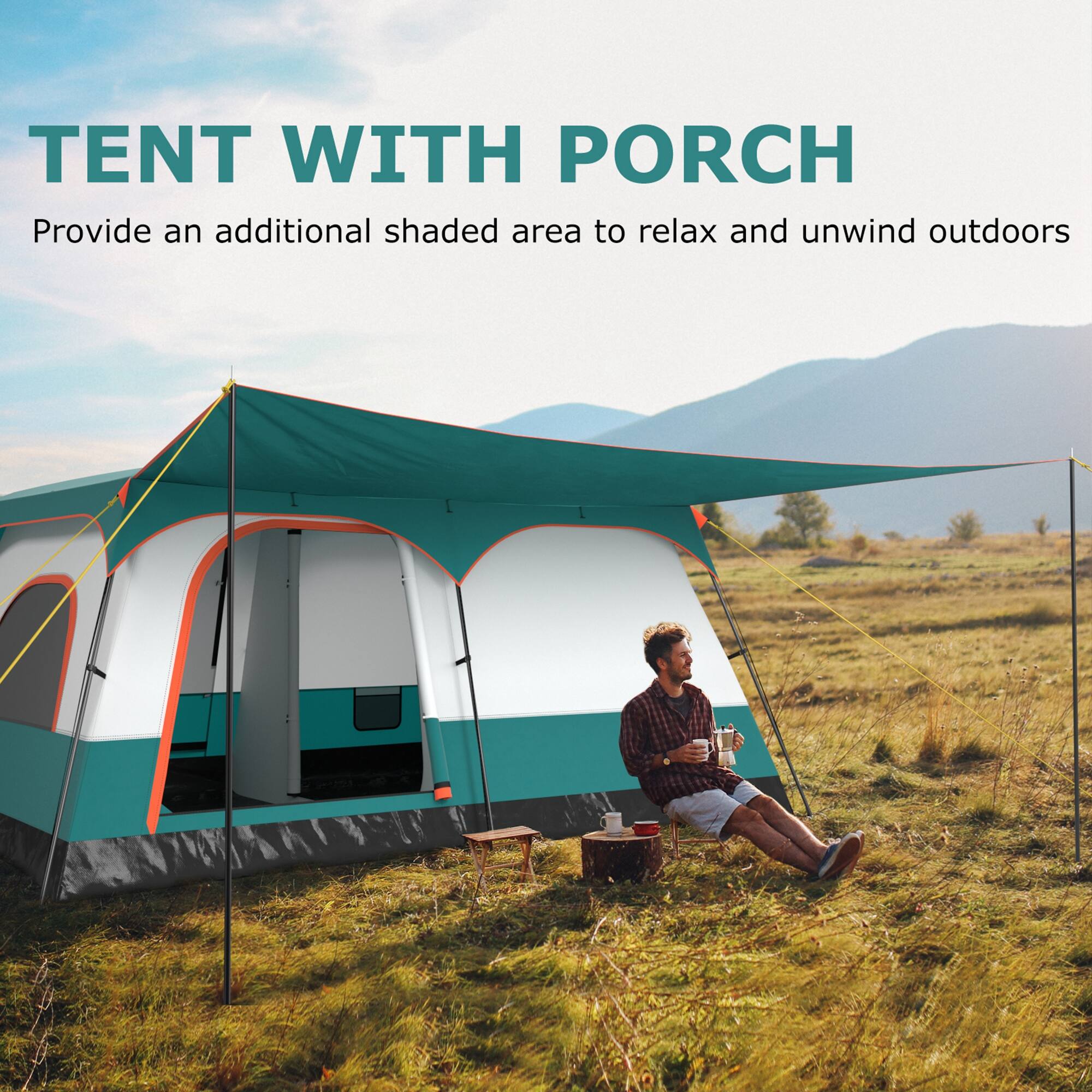 TENT WITH PORCH  
Provide an additional shaded area to relax and unwind outdoors