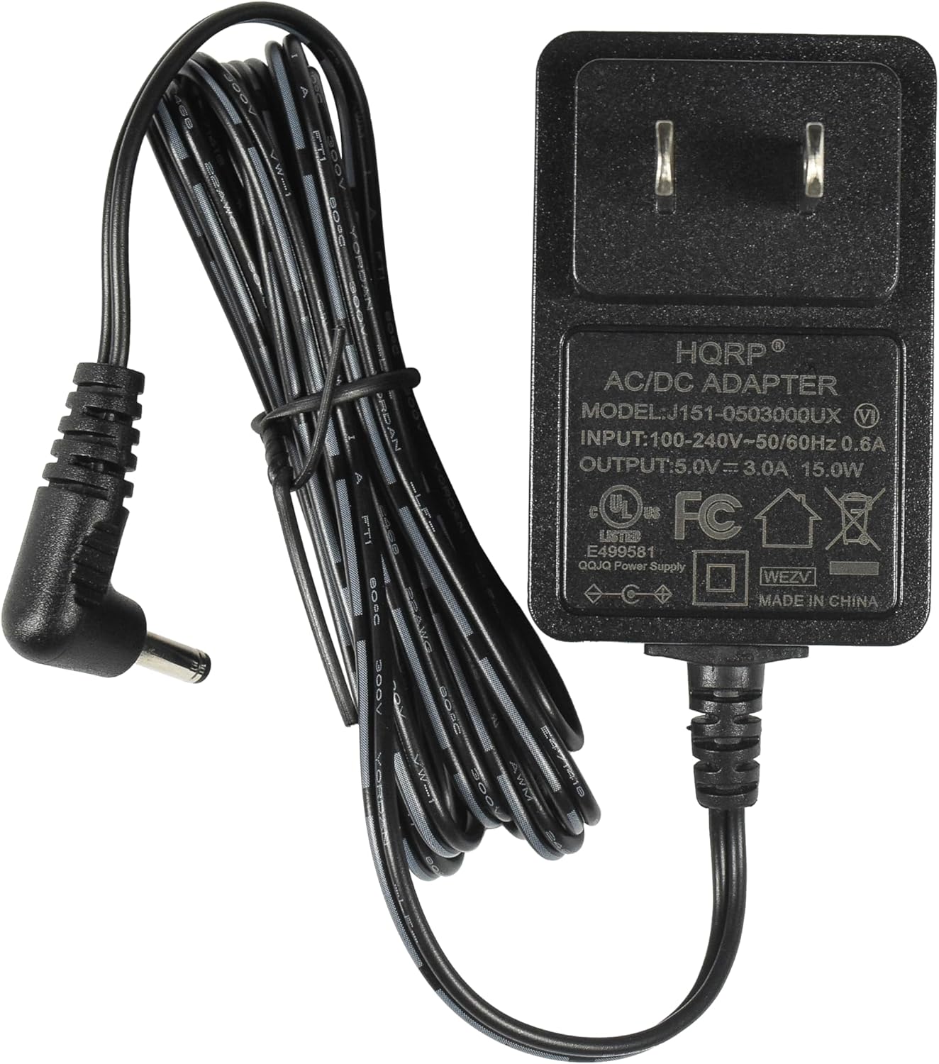 i 004 ERA i ETCL FOOV 09C  
HQRP AC/DC ADAPTER  
MODEL: J151-0503000UX  
INPUT: 100-240V~50/60Hz 0.6A  
OUTPUT: 5.0V = 3.0A 15.0W  
APTI LTOO C LISTED  
FC E499581  
QOJO Power Supply  
WEZV 6000  
MADE IN CHINA