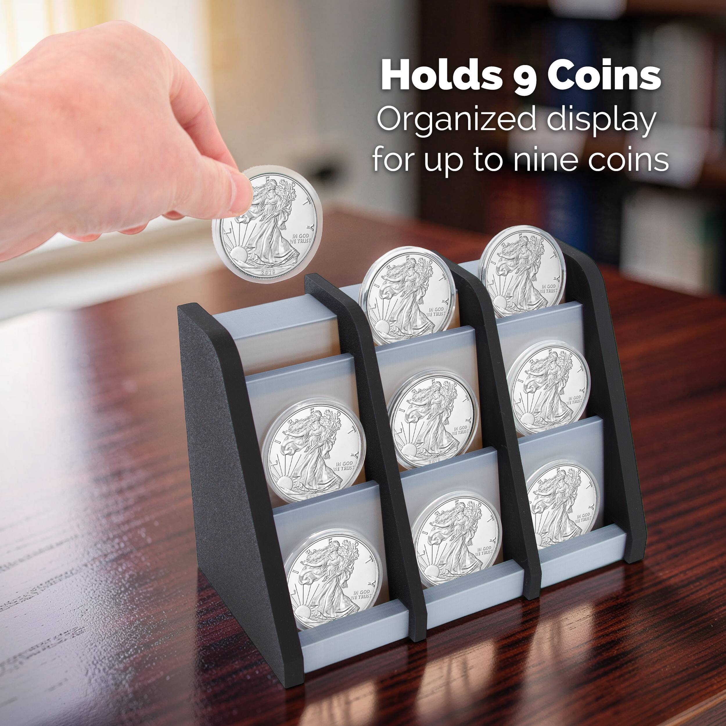 Holds 9 Coins  
Organized display for up to nine coins