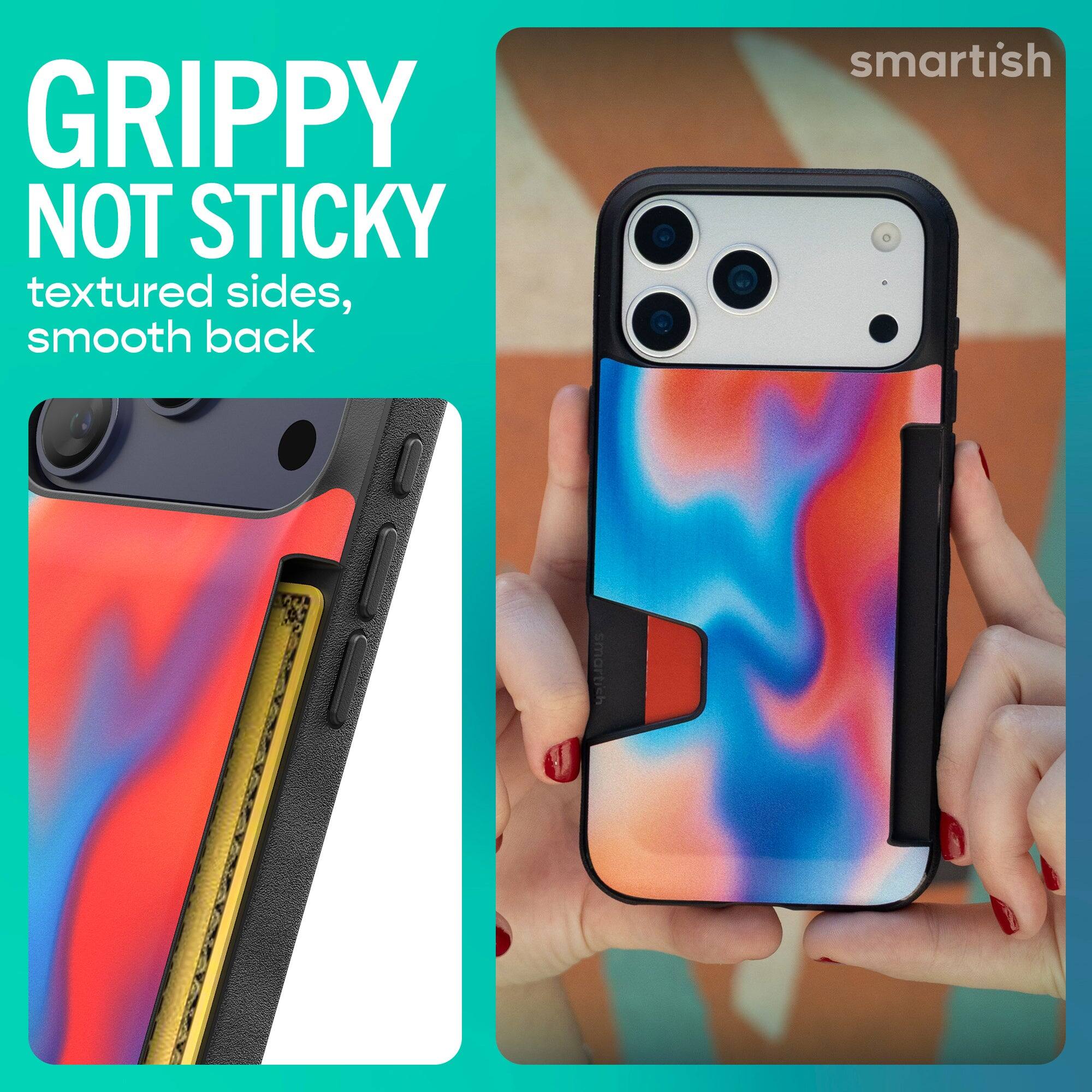 GRIPPY NOT STICKY  
textured sides, smooth back  

smartish