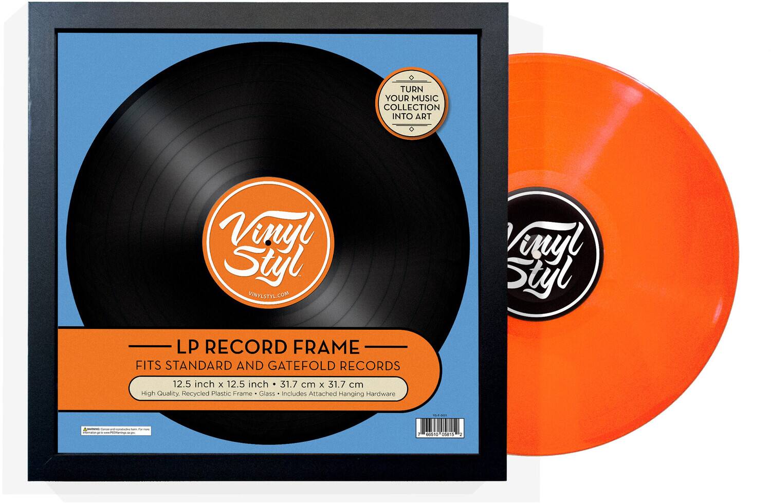 TURN YOUR MUSIC COLLECTION INTO ART

Vinyl Styl  
VINYLSTYL.COM

LP RECORD FRAME  
FITS STANDARD AND GATEFOLD RECORDS  
12.5 inch x 12.5 inch  
31.7 cm x 31.7 cm  
High Quality, Recycled Plastic Frame • Glass • Includes Attached Hanging Hardware

TURN YOUR MUSIC COLLECTION INTO ART

Vinyl Styl  
VINYLSTYL.COM

LP RECORD FRAME  
FITS STANDARD AND GATEFOLD RECORDS  
12.5 inch x 12.5 inch  
31.7 cm x 31.7 cm  
High Quality, Recycled Plastic Frame • Glass • Includes Attached Hanging Hardware

WARNING: Choke Hazard - Small parts. Not for children under 3 years.