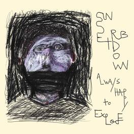 Sunset Rubdown - Always Happy to Explode - VINYL LP