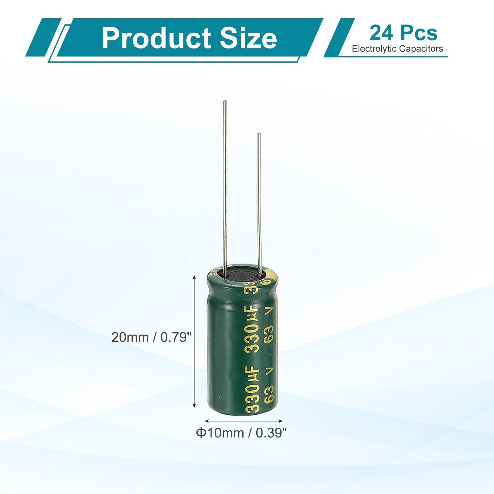 Product Size: 24 Pcs Electrolytic Capacitors  
9 33 7 20mm / 0.79 / 0.79"  
330mF 63 7 330HF 63 10mm / 0.39 / 0.39"