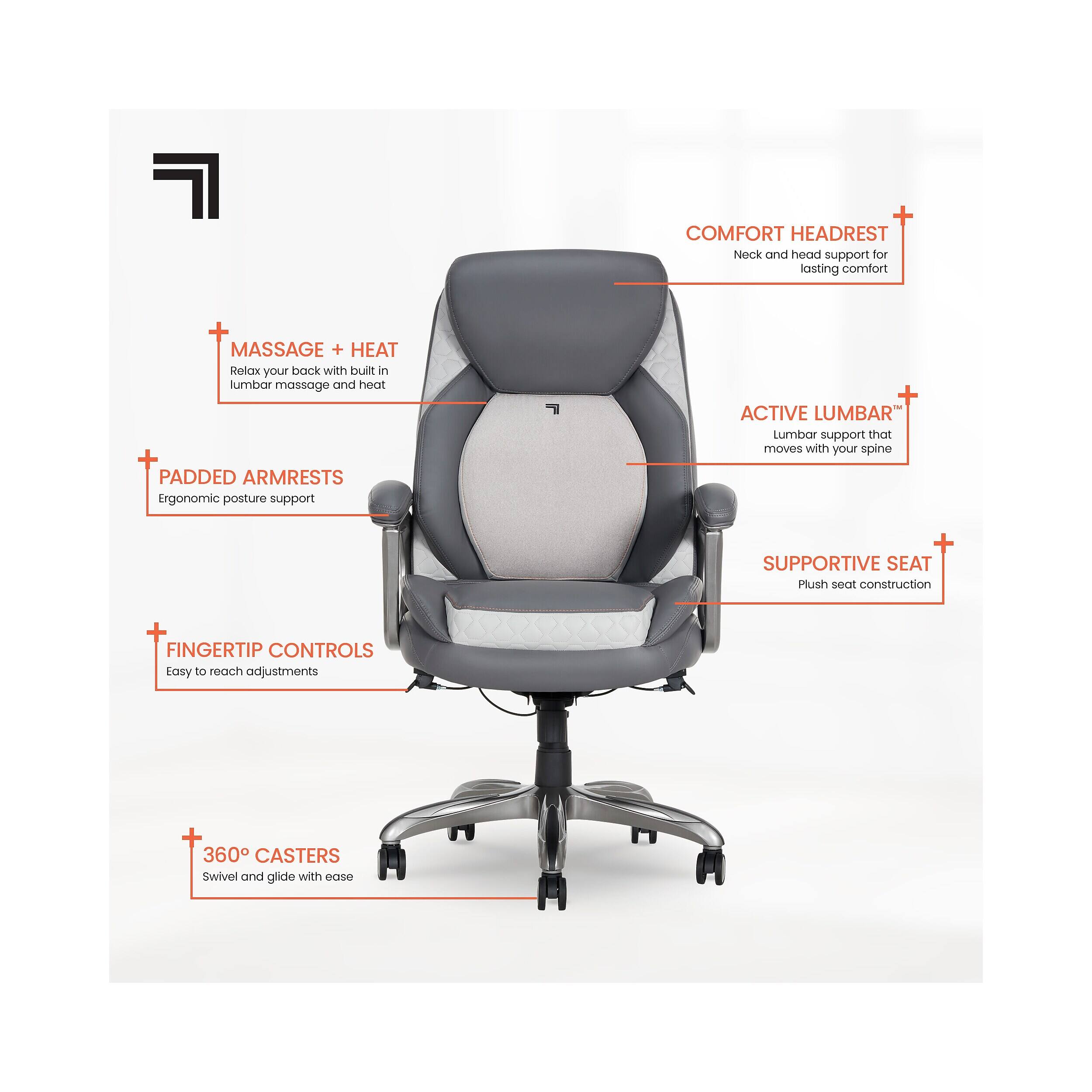 - COMFORT HEADREST: Neck and head support for lasting comfort
- MASSAGE + HEAT: Relax your back with built-in lumbar massage and heat
- PADDED ARMRESTS: Ergonomic posture support
- ACTIVE LUMBAR: Lumbar support that moves with your spine
- SUPPORTIVE SEAT: Plush seat construction
- FINGERTIP CONTROLS: Easy to reach adjustments
- 360° CASTERS: Swivel and glide with ease