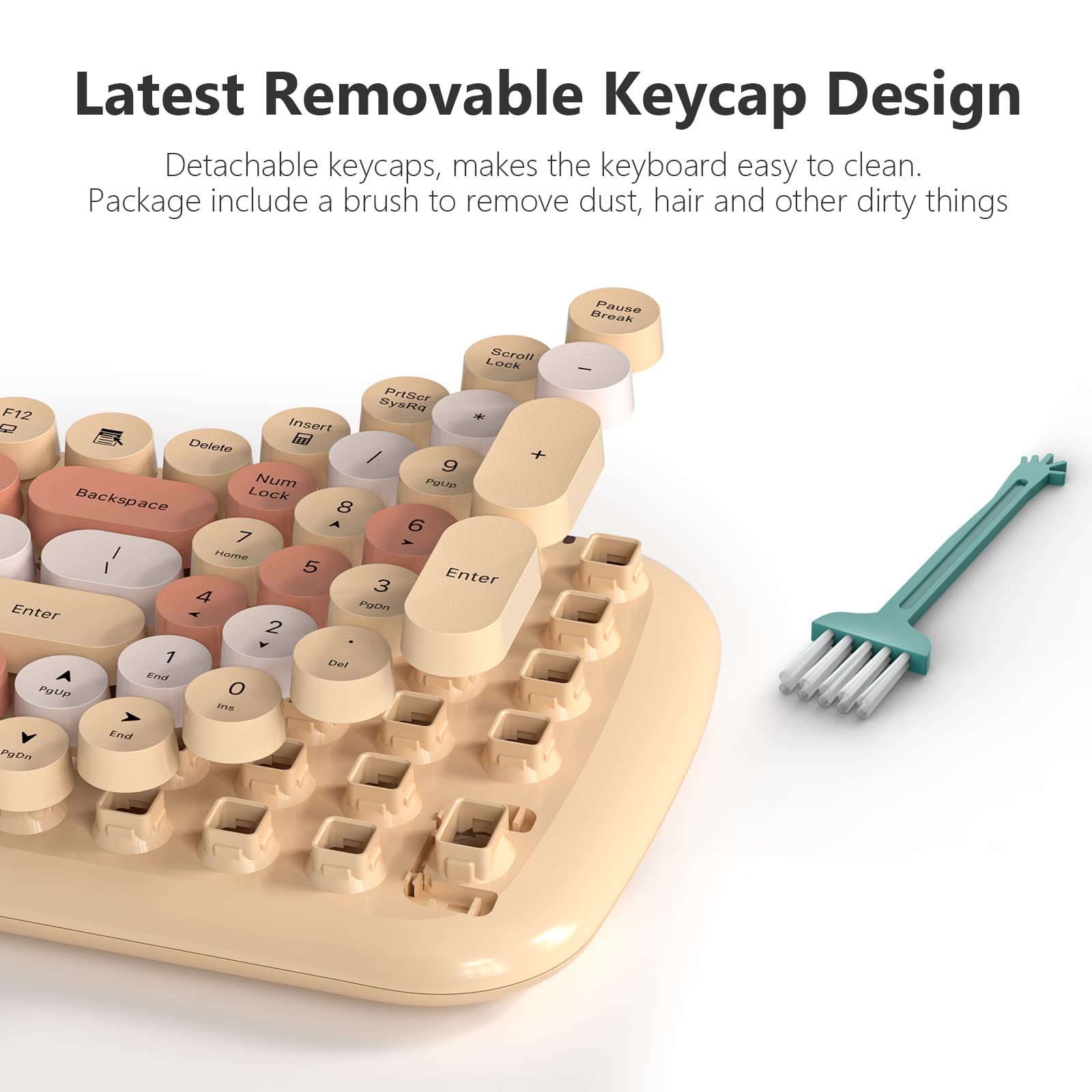 Latest Removable Keycap Design

Detachable keycaps, makes the keyboard easy to clean. Package includes a brush to remove dust, hair, and other dirty things.

Pause Break Scroll Lock PrtScr SysRq F12 Insert Delete Num Lock Backspace Enter Enter Home End PgUp PgDn 9 8 7 6 5 4 3 2 1 0 + - / * Enter