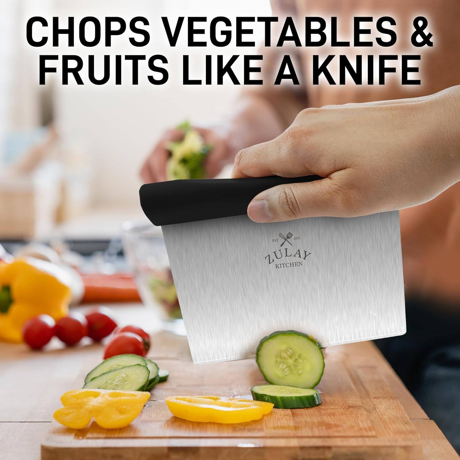 CHOPS VEGETABLES & FRUITS LIKE A KNIFE

ZULAY KITCHEN
EST 2015