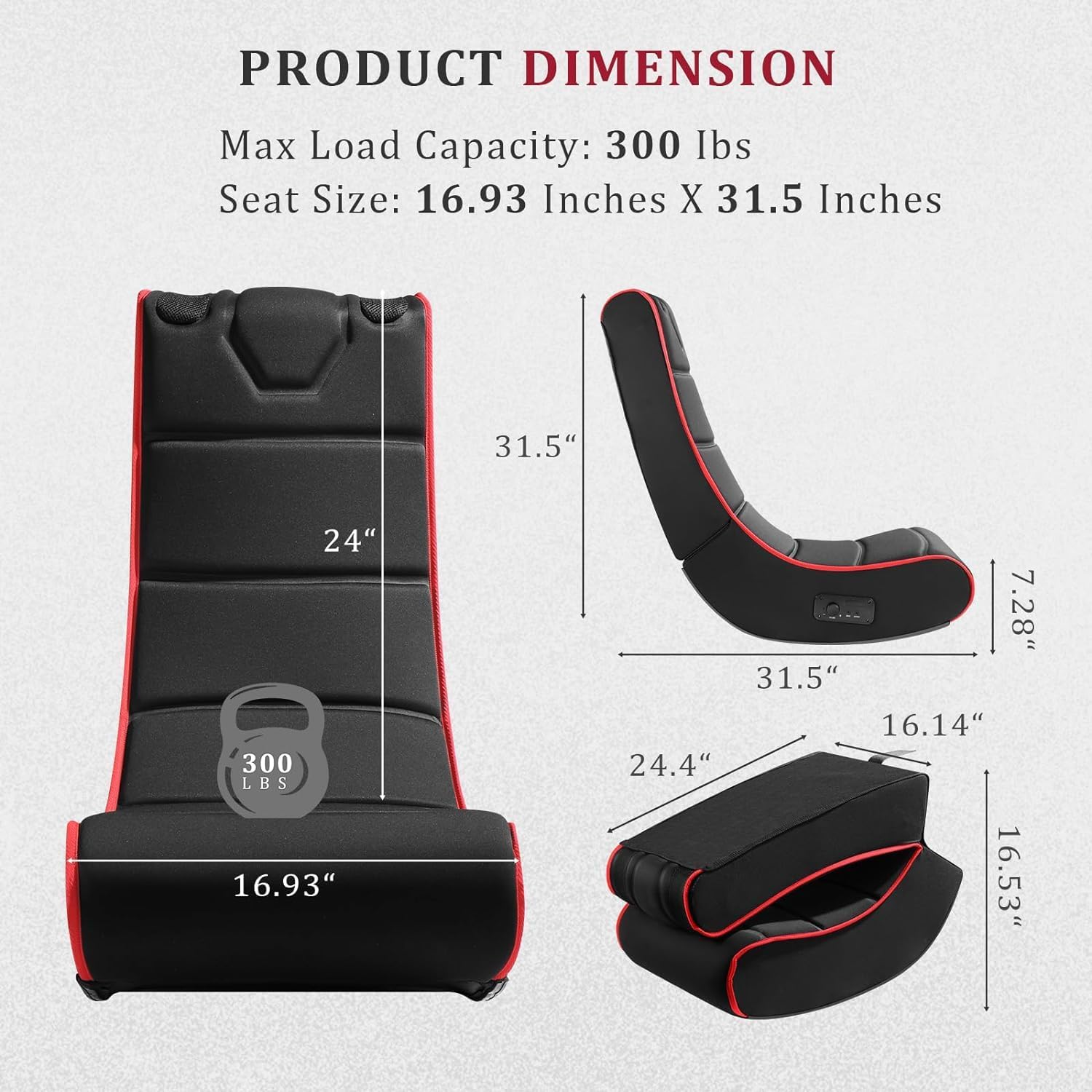 PRODUCT DIMENSION

Max Load Capacity: 300 lbs  
Seat Size: 16.93 Inches X 31.5 Inches

- 31.5"  
- 24"  
- 16.93"  
- 300 LBS  
- 31.5"  
- 16.14"  
- 24.4"  
- 16.53"  
- 7.28"