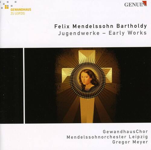 GEWANDHAUS ZU LEIPZIG

Felix Mendelssohn Bartholdy  
Jugendwerke – Early Works

GewandhausChor  
Mendelssohnorchester Leipzig  
Gregor Meyer